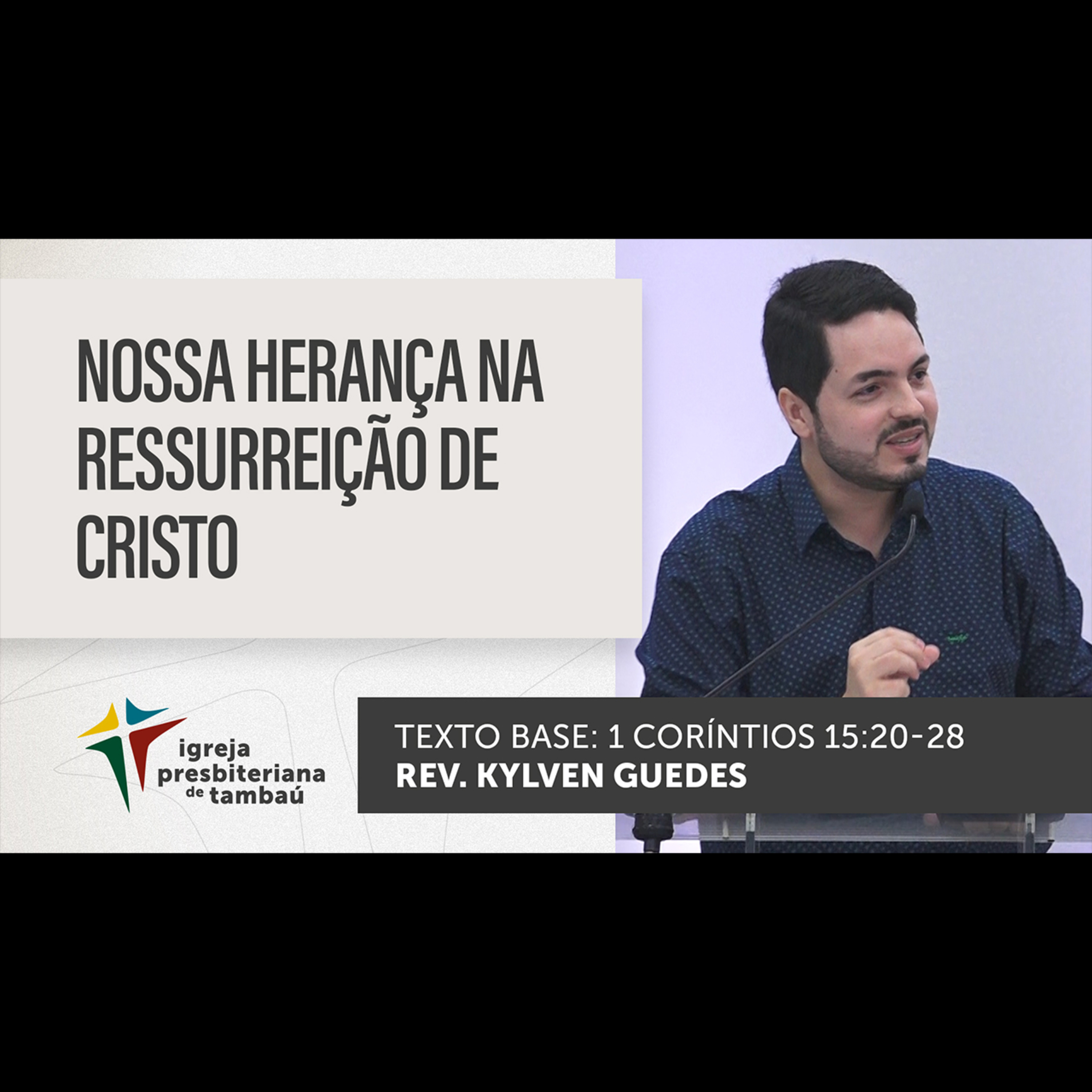 Nossa herança na ressureição de Cristo - 1Cr 15.20-28 - por rev Kylven Guedes - em 17-04-2022 episode artwork