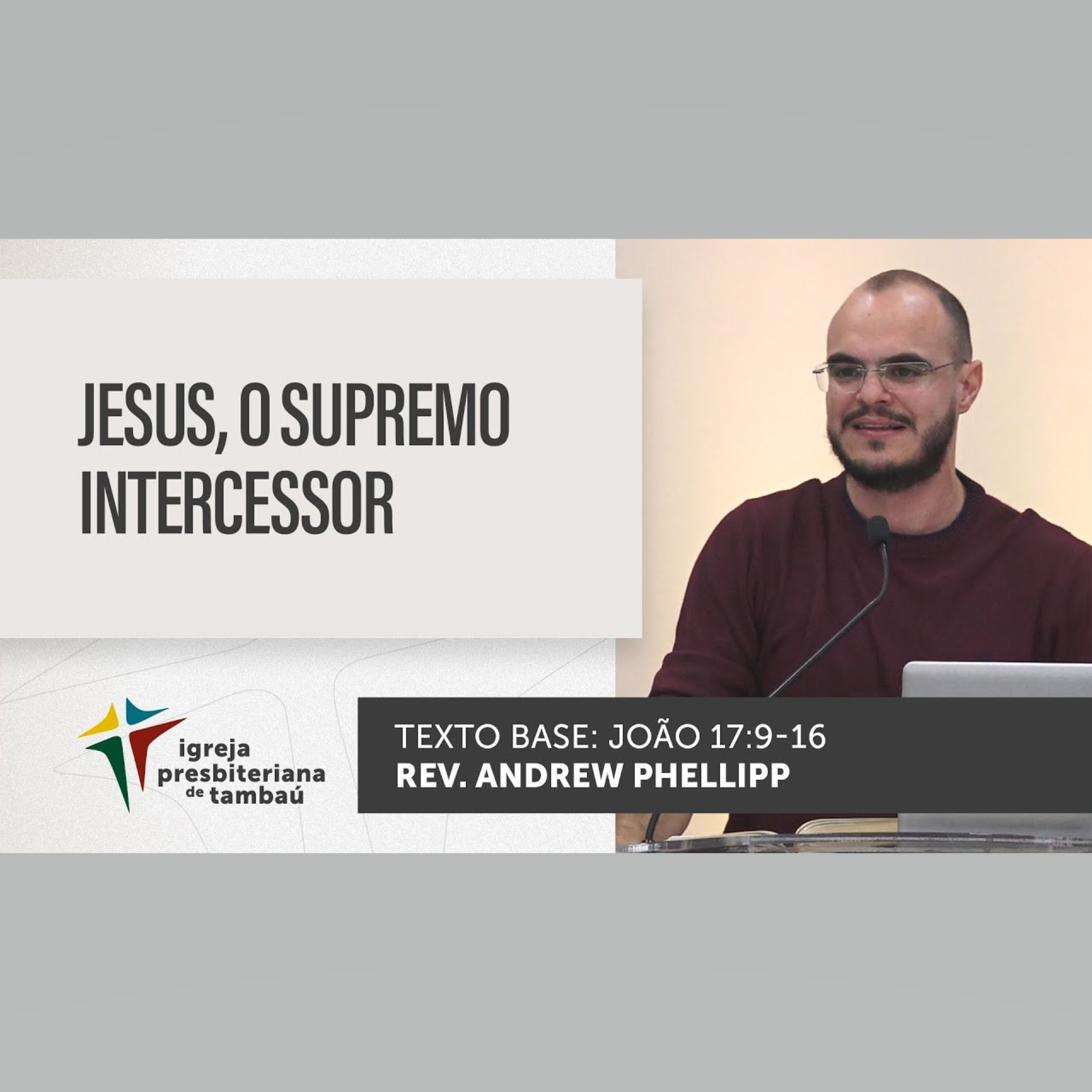 Jesus, o supremo intercessor - Jo 17_9-16 - por rev Andrew Phellipp - em 05_06_2022 18h episode artwork