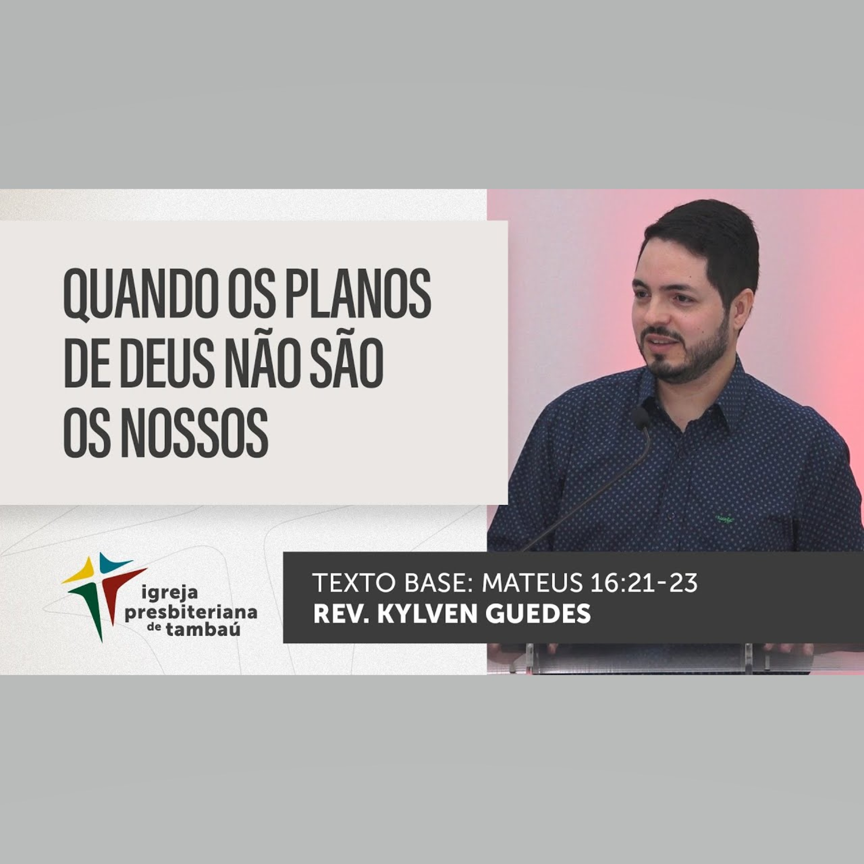 Quando os planos de Deus não são os nossos - Mt 16_21-23 - por rev Kylven Guedes - em 26_06_2022 09h episode artwork