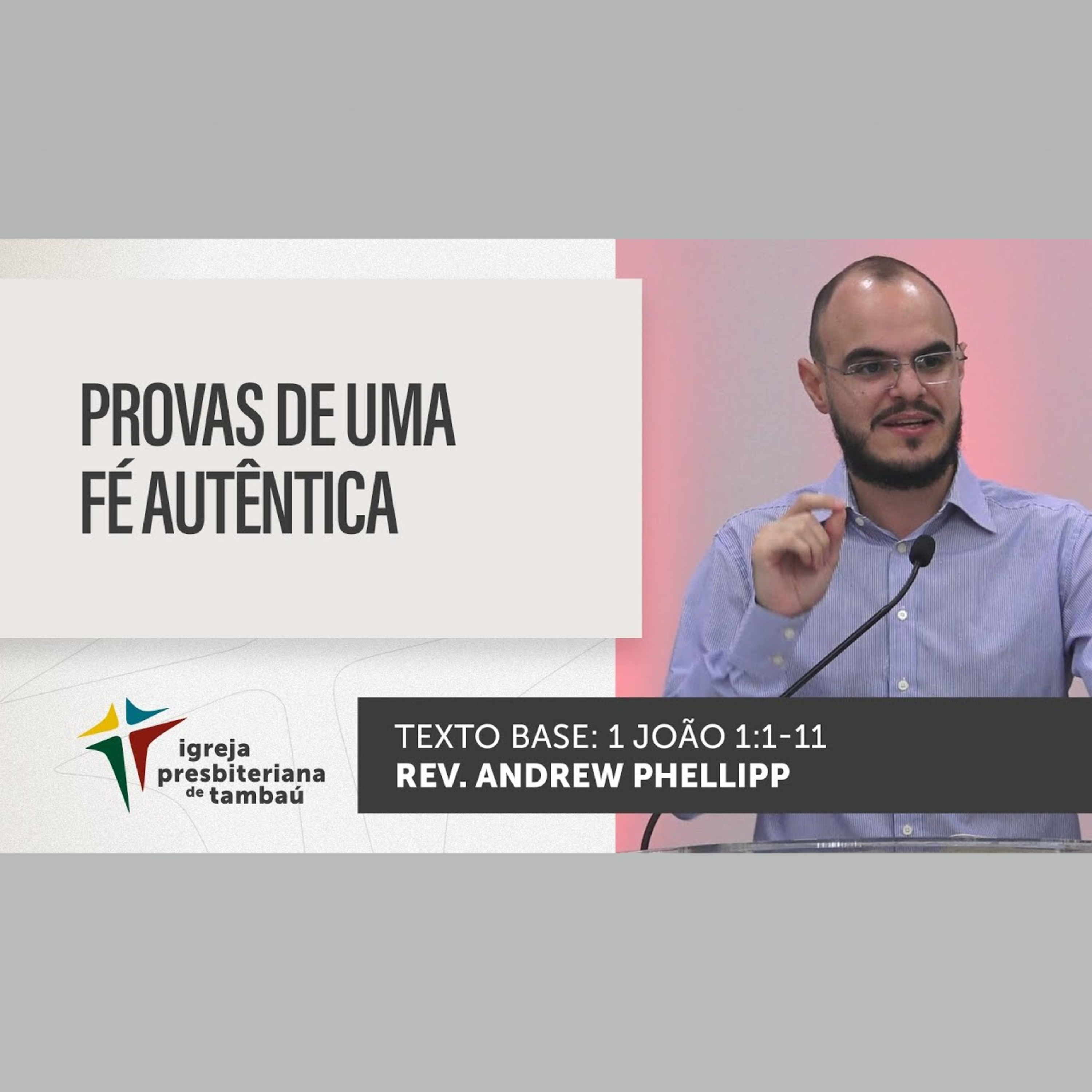 Provas de uma fé autêntica - 1Jo 1_1-11 - por rev Andrew Phellipp - em 26_06_2022 18h episode artwork