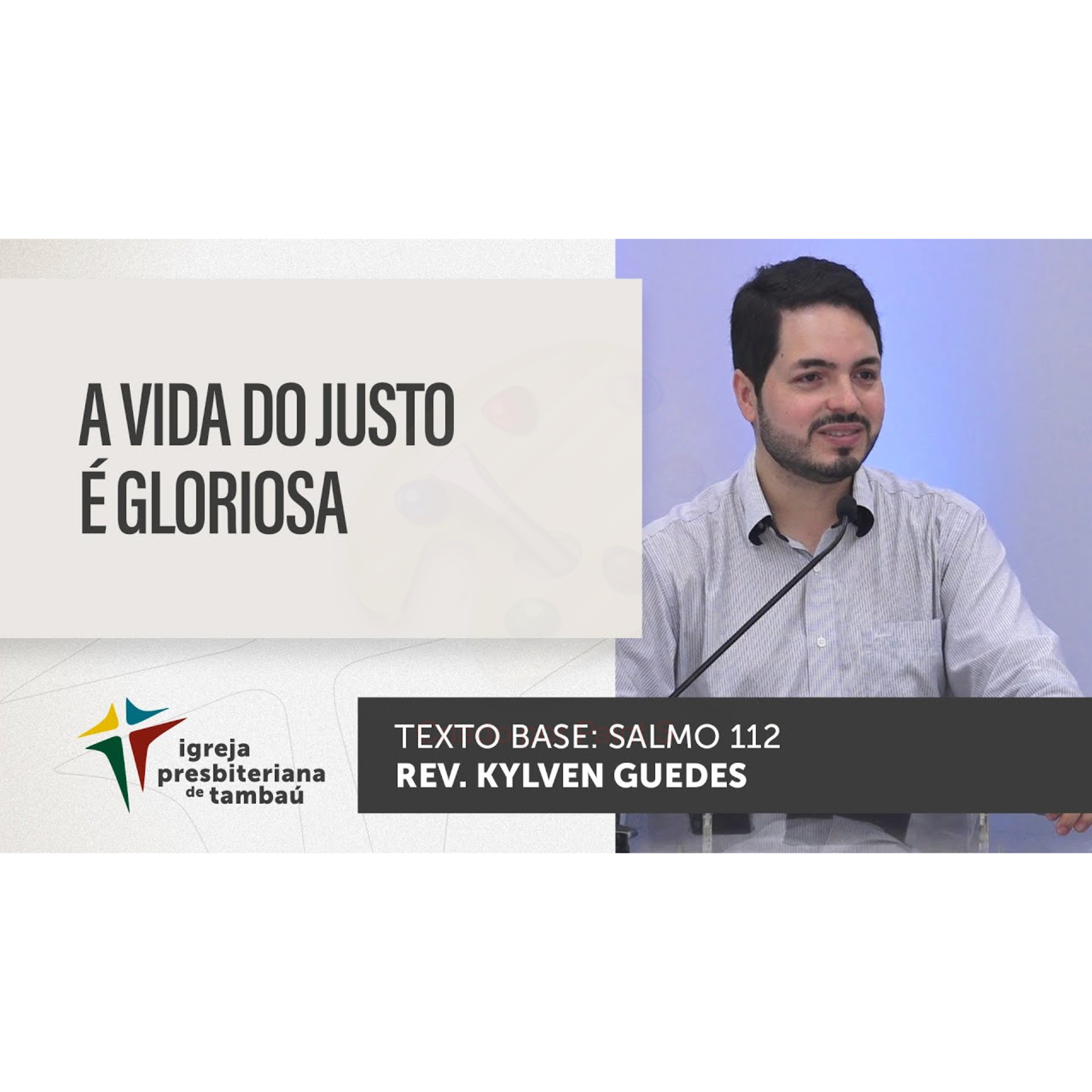 A vida do justo é gloriosa - Sl 112 - por rev Kylven Guedes - em 10_07_2022 18h episode artwork