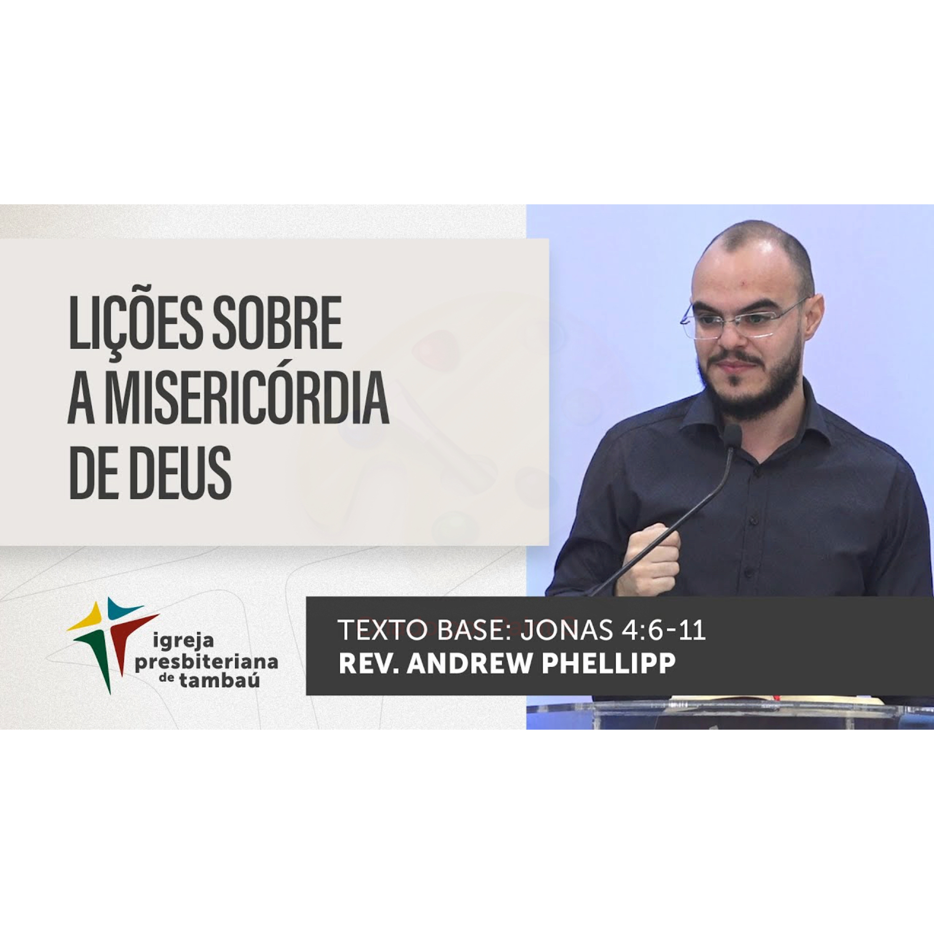 Lições sobre a misericórdia de Deus - Jn 4_6-11 - por rev Andrew Phellipp - em 31_07_2022 09h episode artwork