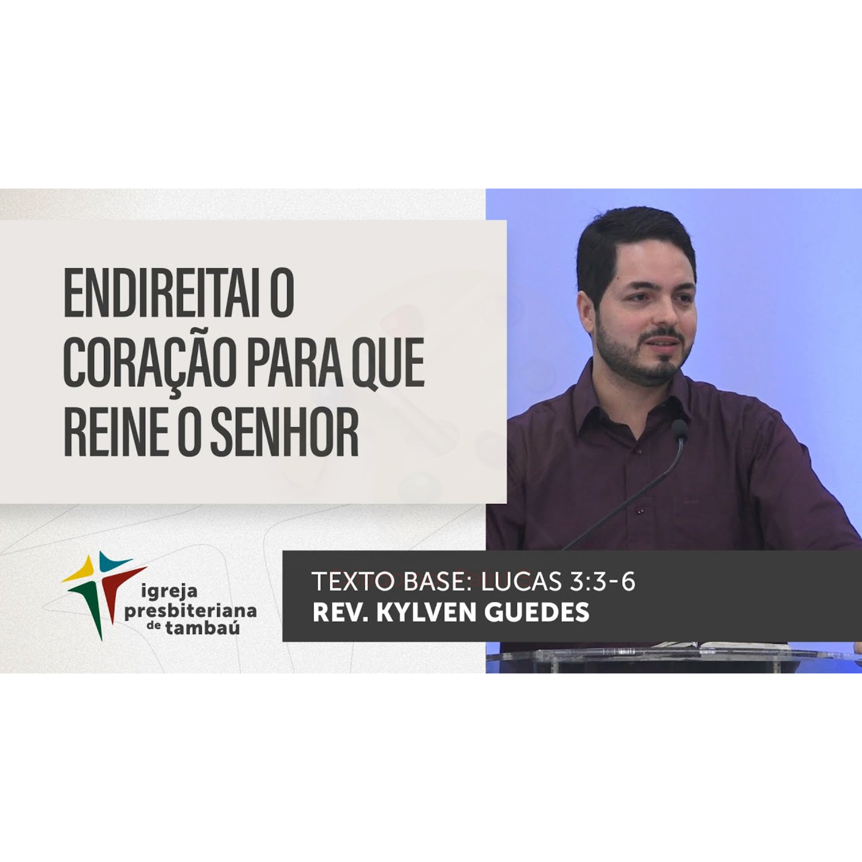 Endireitai o coração para que reine o Senhor - Lc 3_3-6 - por rev Kylven Guedes - em 31_ 07_2022 18h episode artwork