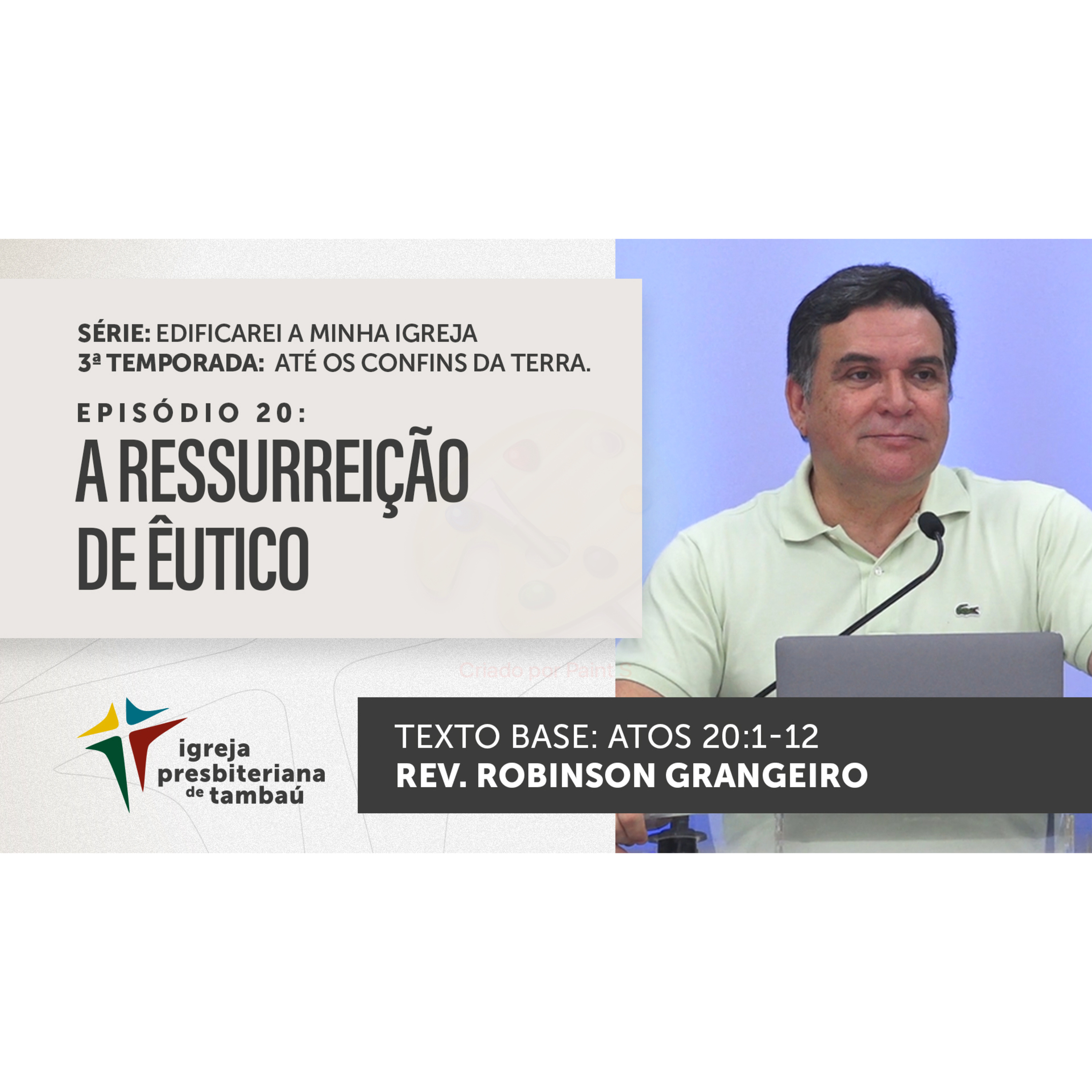 A ressurreição de Êutico - At 20_1-12 - Robinson Grangeiro - 07_08_2022 09h episode artwork