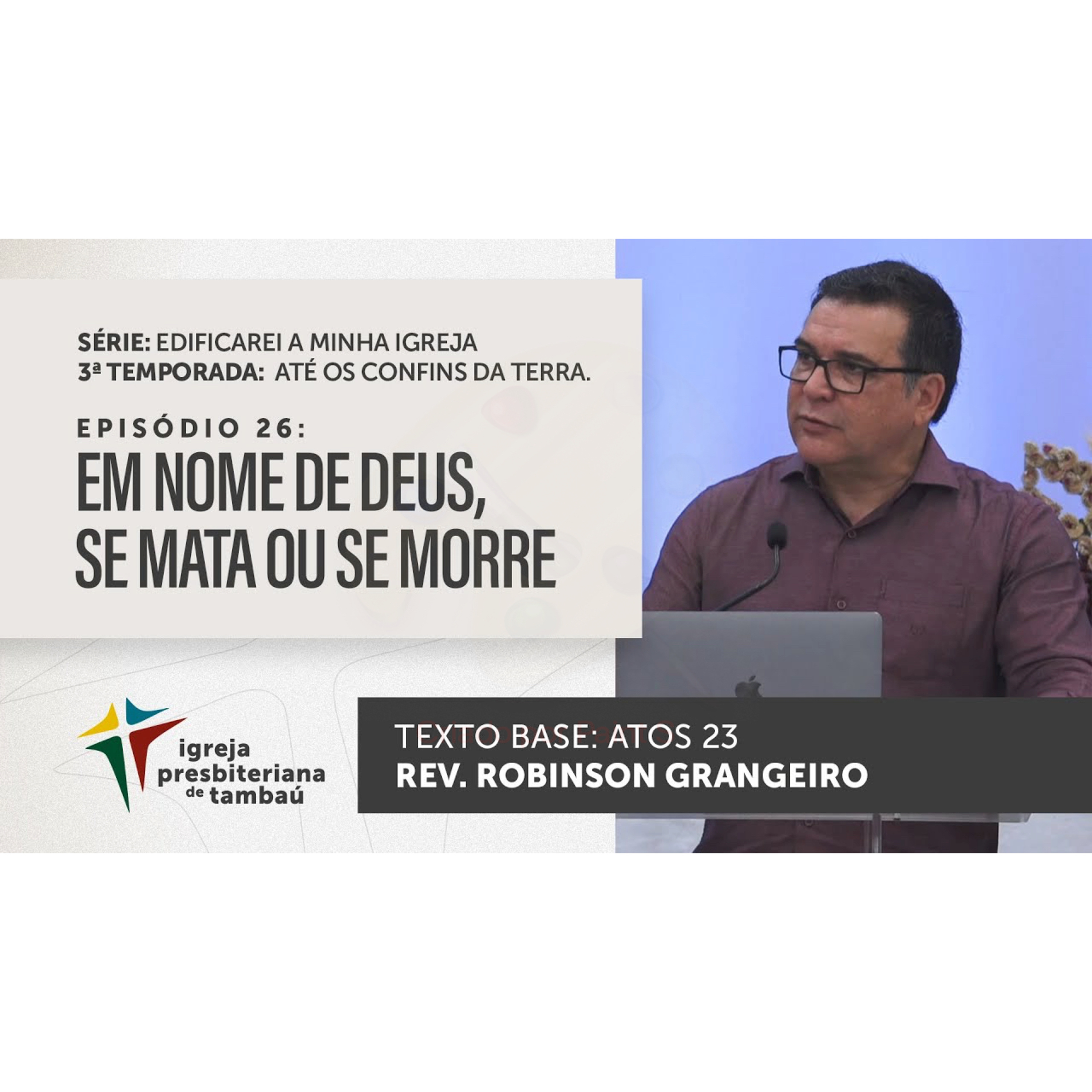 Em nome de Deus, se mata ou se morre - At 23 - Robinson Grangeiro - 04_09_2022 18h episode artwork