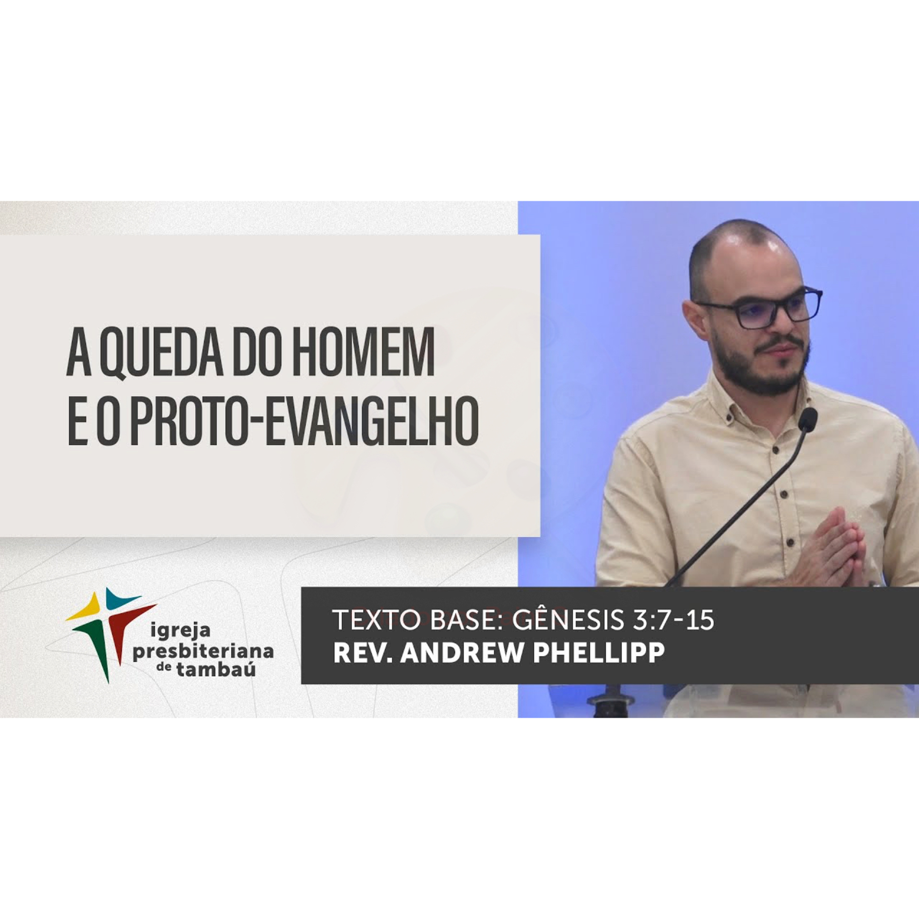 A queda do homem e o Proto Evangelho - Gn 3_7-15 - por rev Andrew Phellipp - em 25_09_2022 09h episode artwork