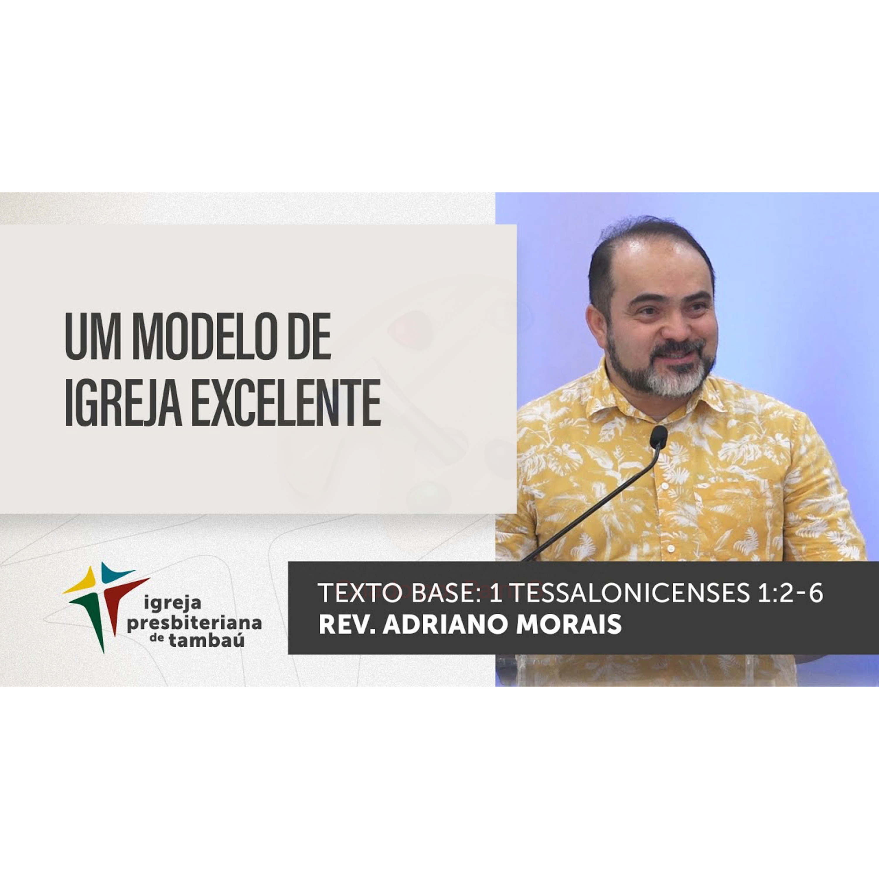 Um modelo de Igreja excelente - 1Ts 1_2-6 - por rev Adriano Morais - em 23_10_2022 09h episode artwork