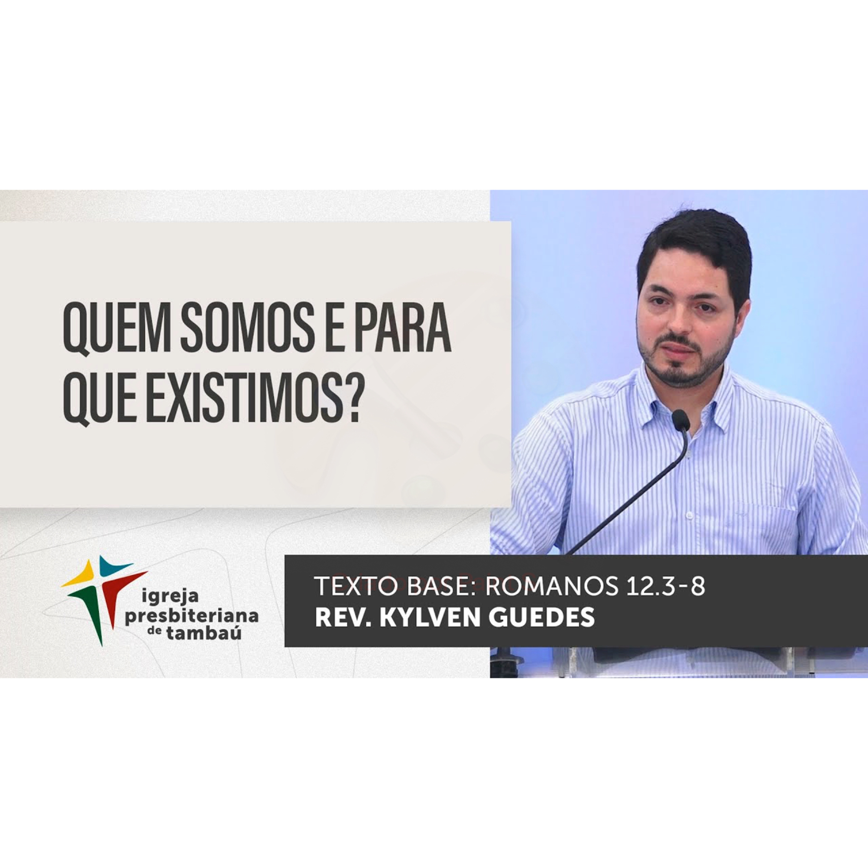 Quem somos e para que existimos - Rm 12_3-8 - por rev Kylven Guedes - em 30_10_2022 09h episode artwork