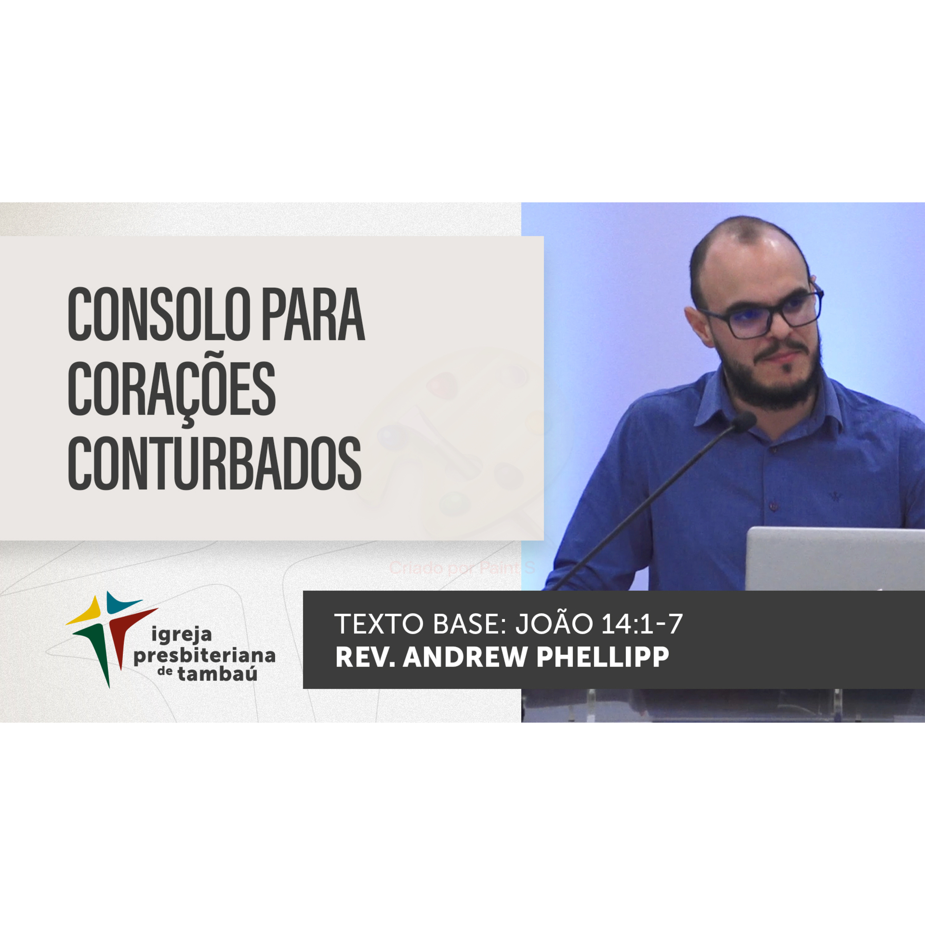 Consolo para corações conturbados - Jo 14_1-7 - por rev Andrew Phellipp - em 06_11_2022 18h episode artwork