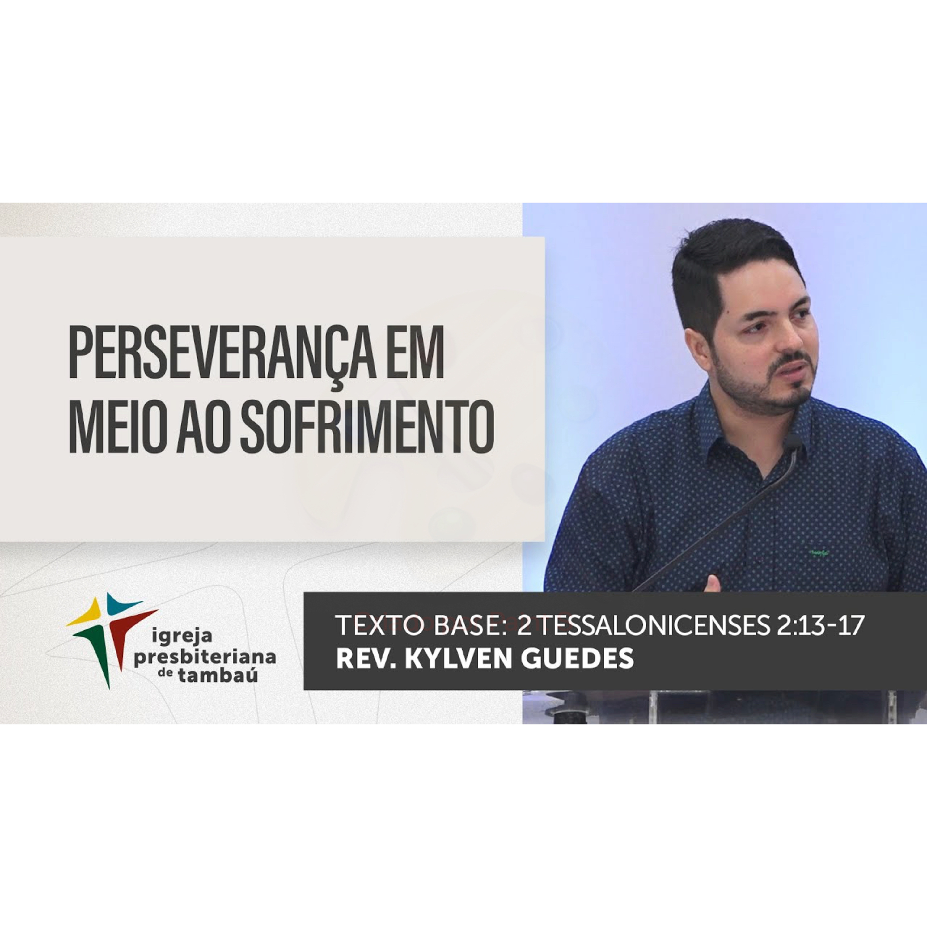 Perseverança em meio ao sofrimento - 2Ts 2_13-17 - por rev Kylven Guedes - em 20_11_2022 09h episode artwork