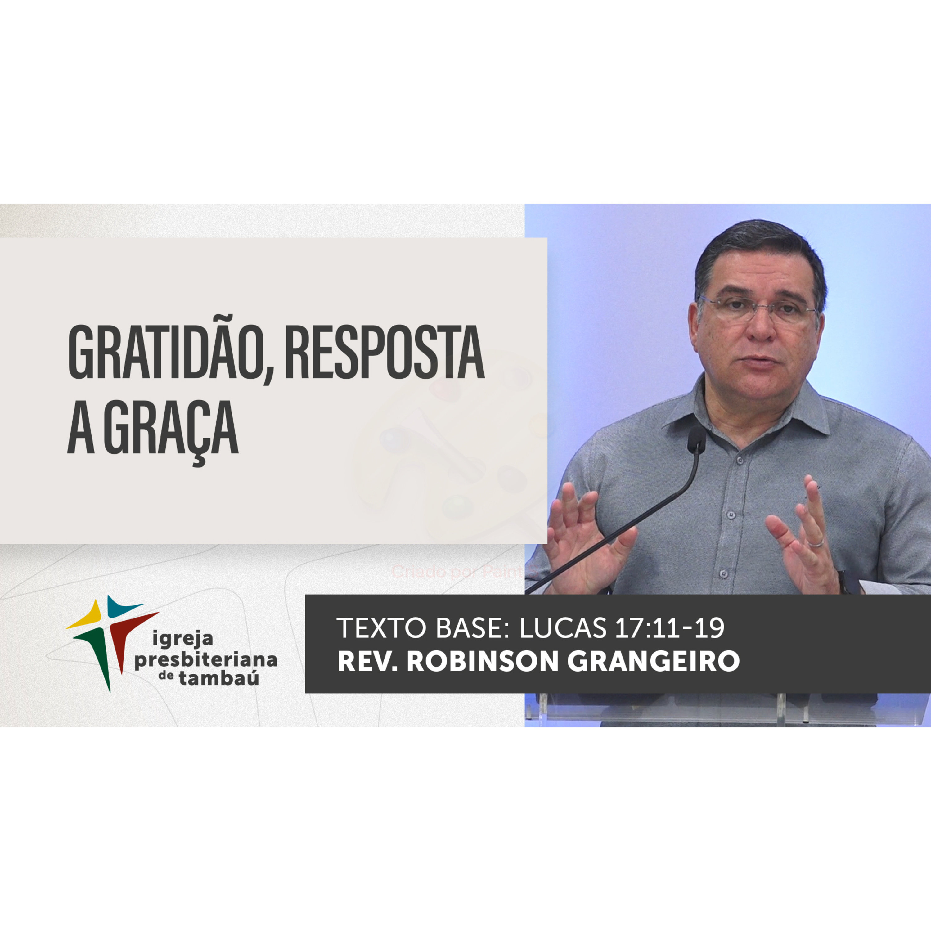 Gratidão, resposta à Graça - Lc 17 - por rev Robinson Grangeiro - em 27_11_2022 18h episode artwork