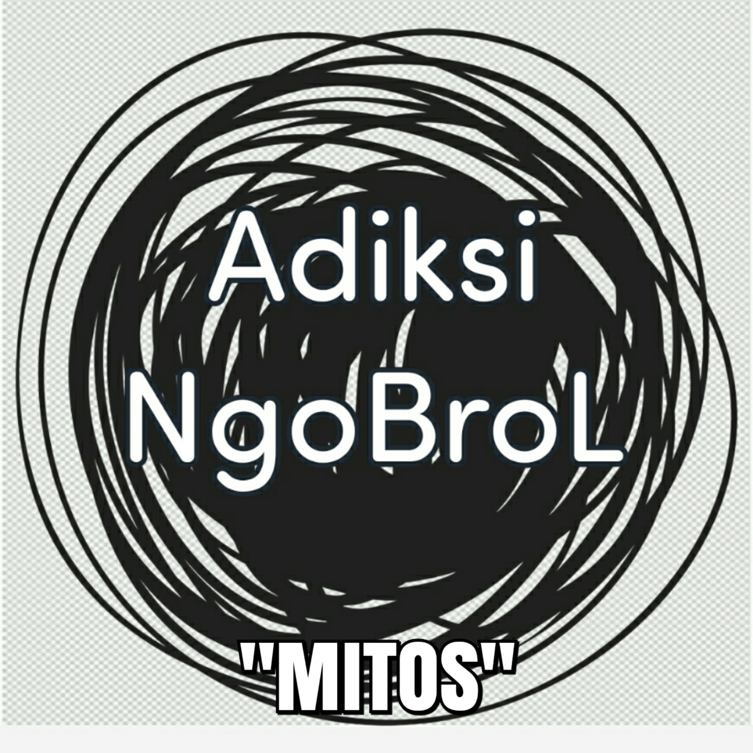 Adiksi NgoBroL