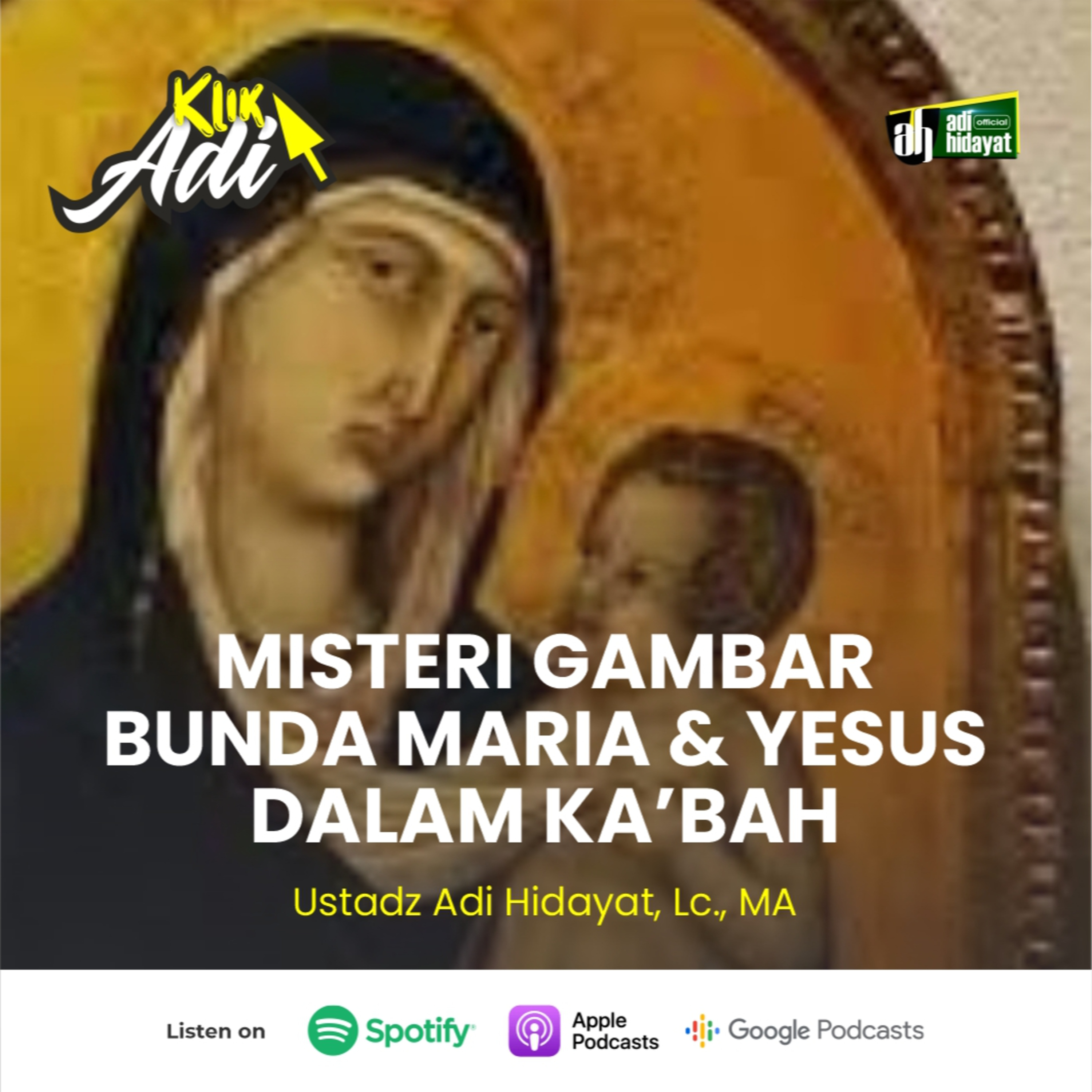 [Klik Adi] Misteri Gambar Bunda Maria & Yesus Di Dalam Ka'bah - Ustadz Adi Hidayat episode artwork