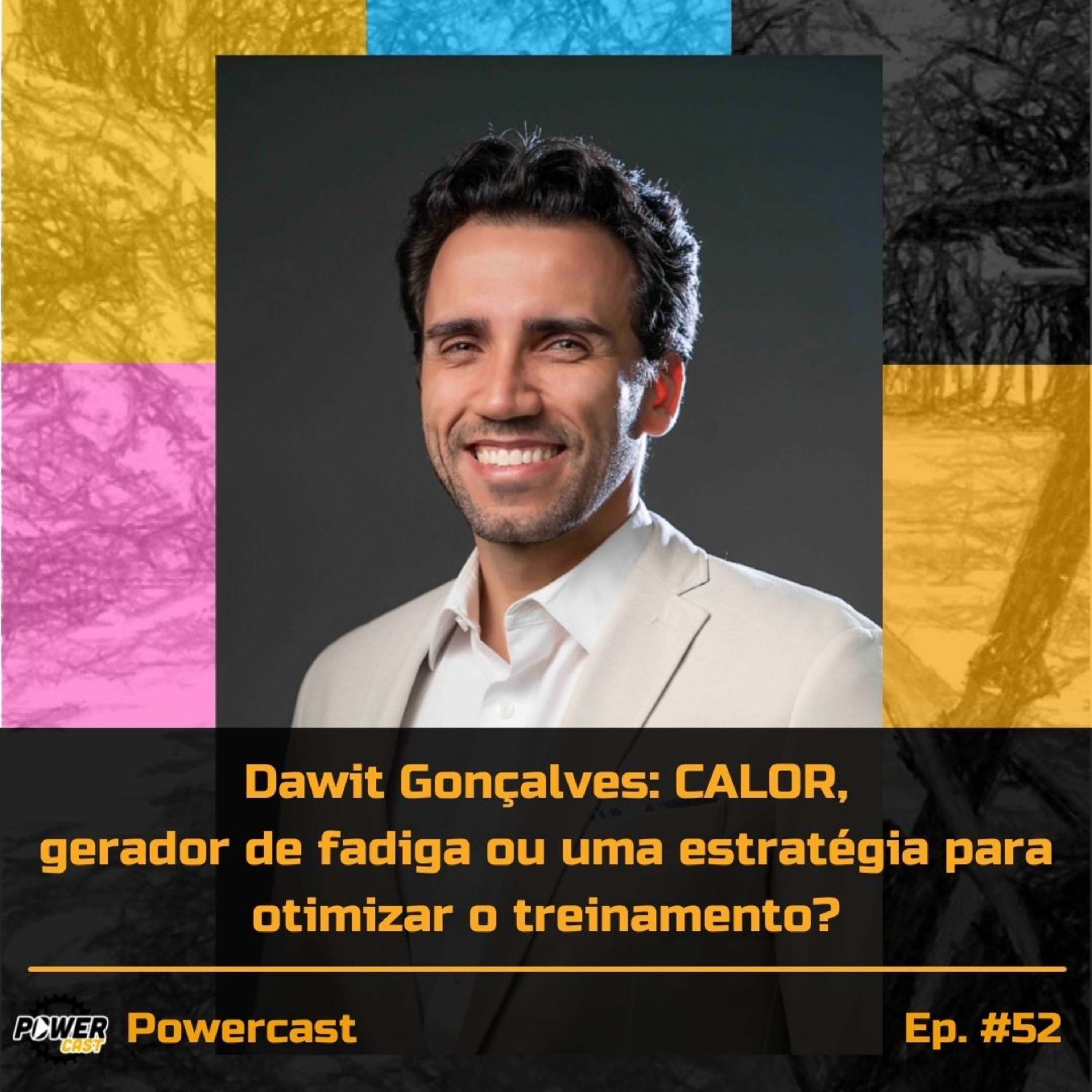 #52 - Dawit Gonçalves: CALOR, gerador de fadiga ou uma estratégia para otimizar o treinamento? episode artwork