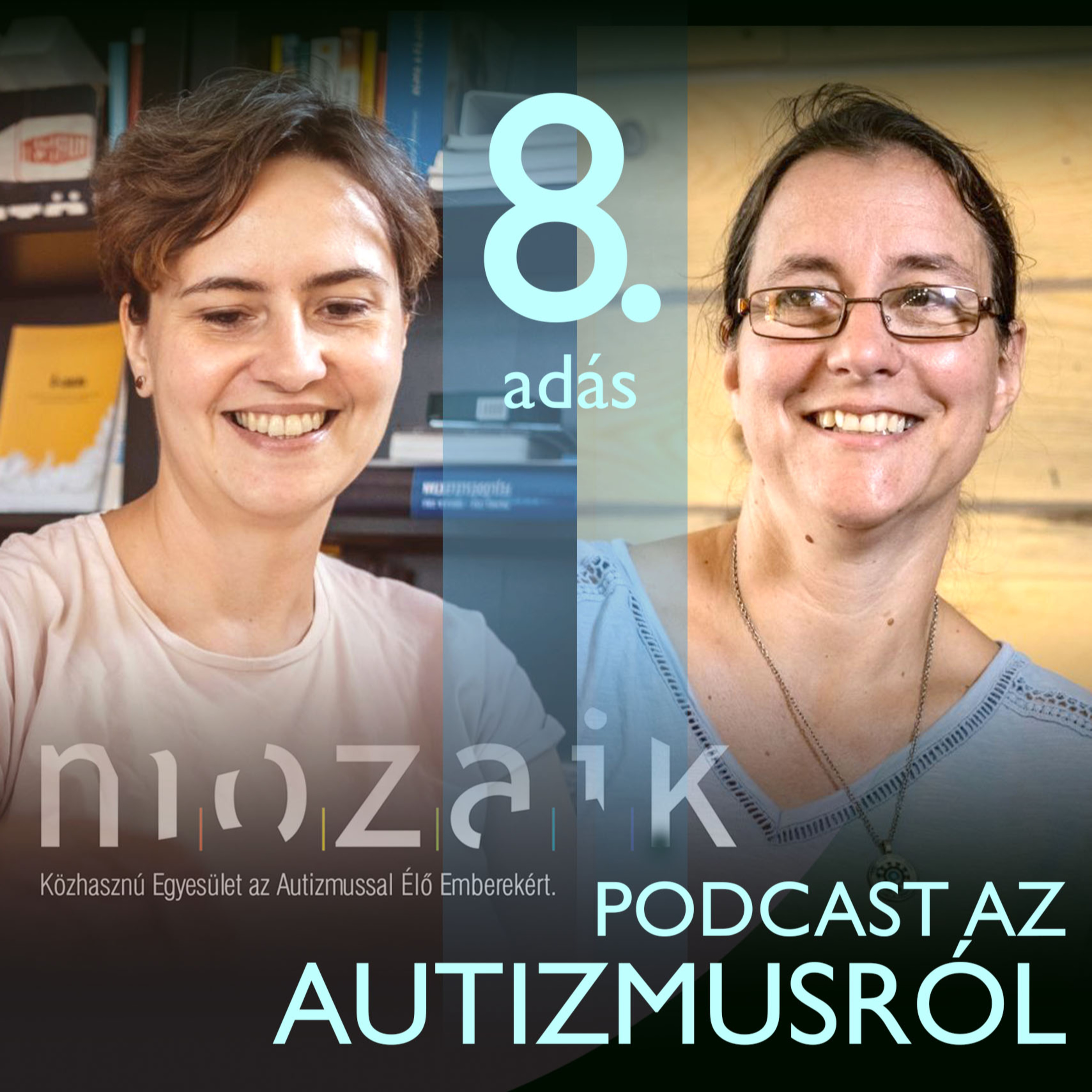 Kamaszkor｜MOZAIK PODCAST AZ AUTIZMUSRÓL｜8. adás