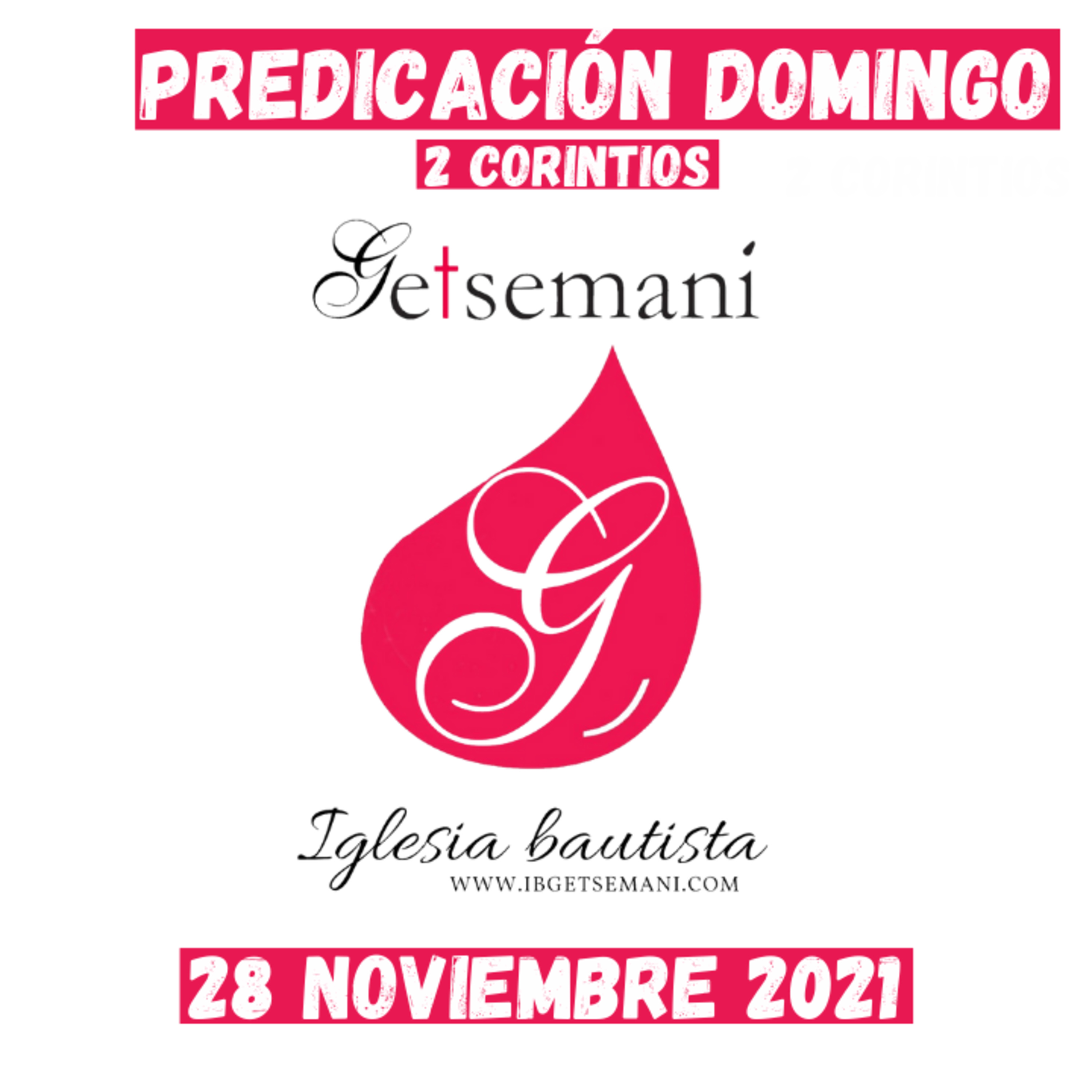 Predicación Getsemaní DOMINGO 28 NOV 2021 (45) 2 CORINTIOS episode artwork
