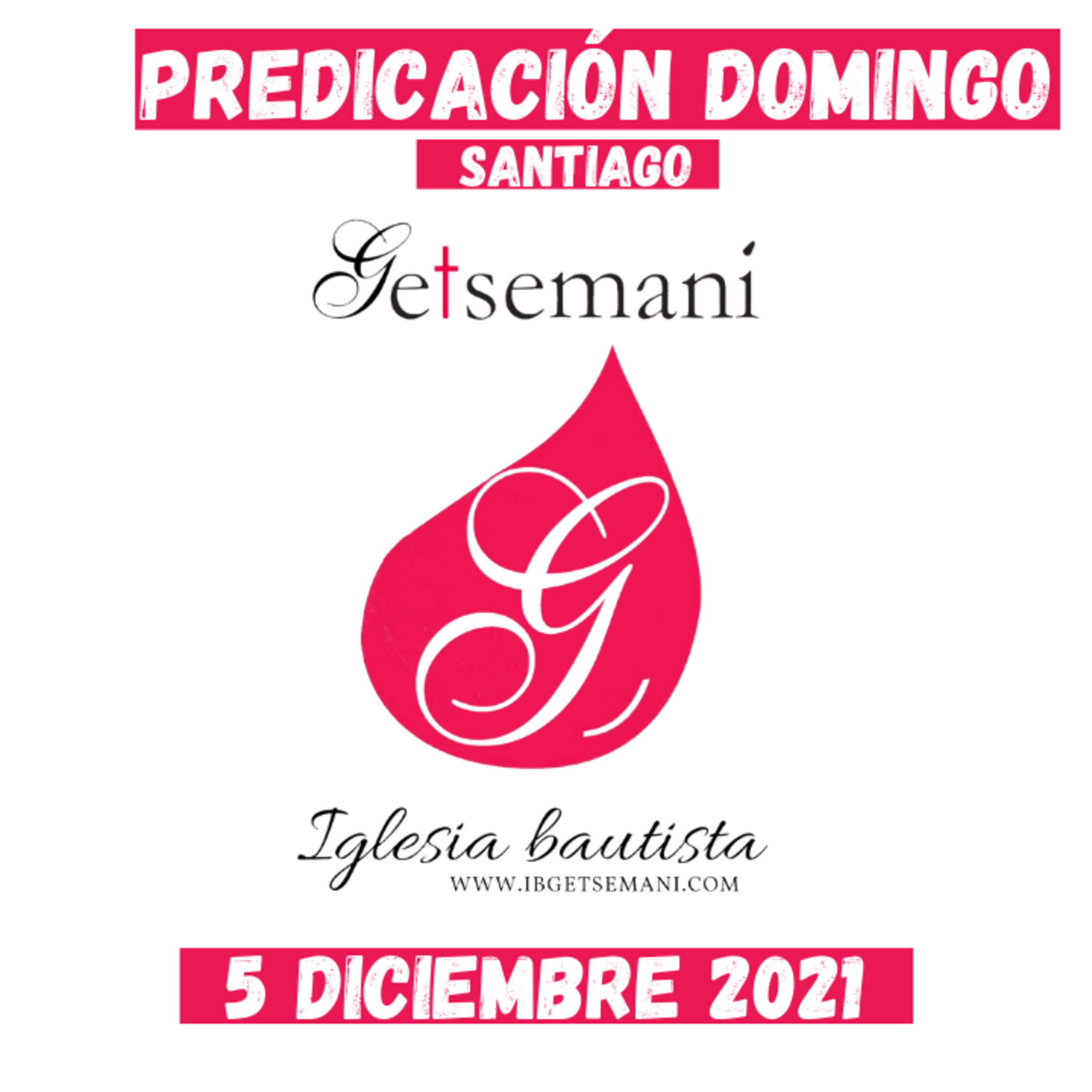 Predicación Getsemaní DOMINGO 5 DIC 2021 (1) SANTIAGO episode artwork