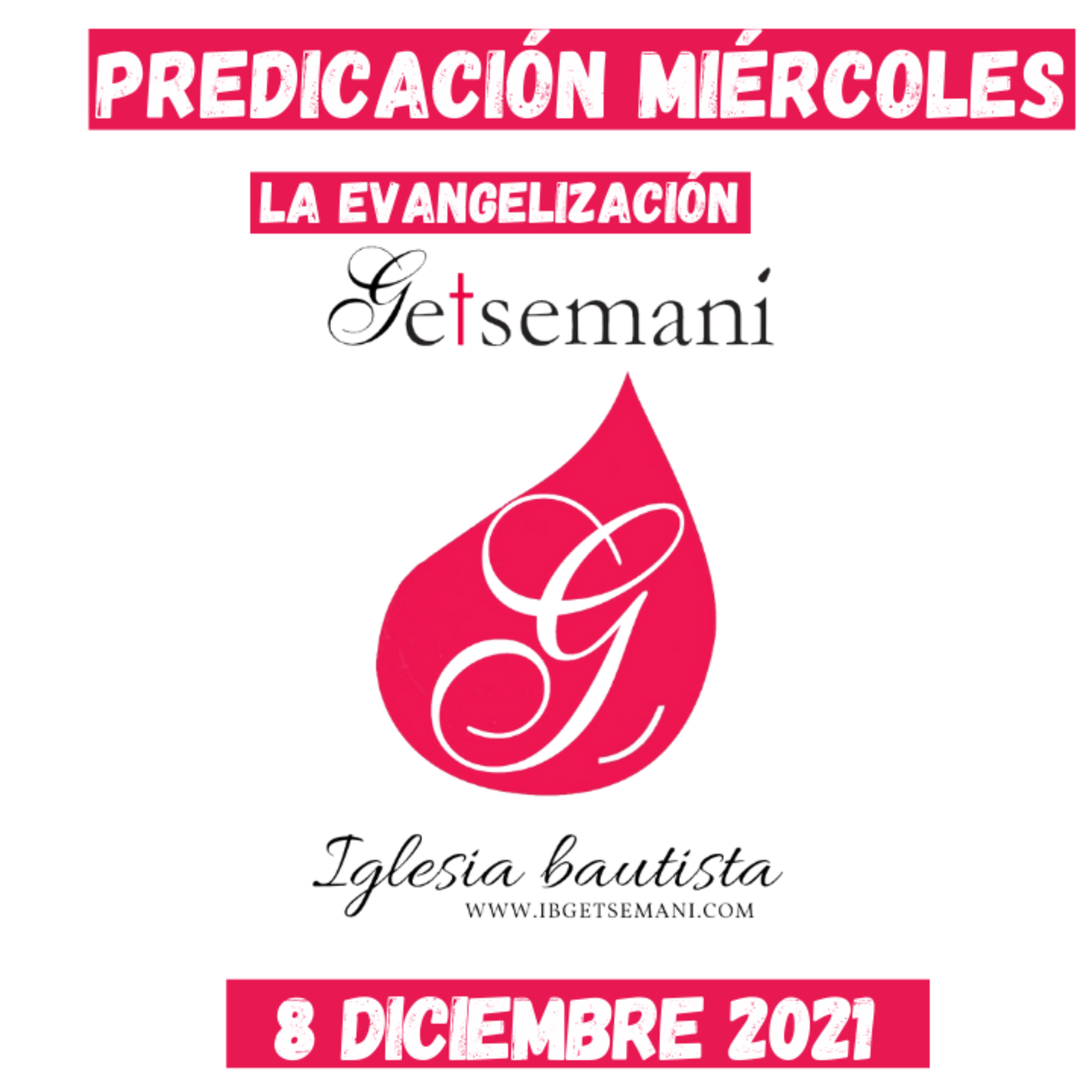 Predicación Getsemaní Miércoles 8 Dic 2021 Evangelización(20) episode artwork