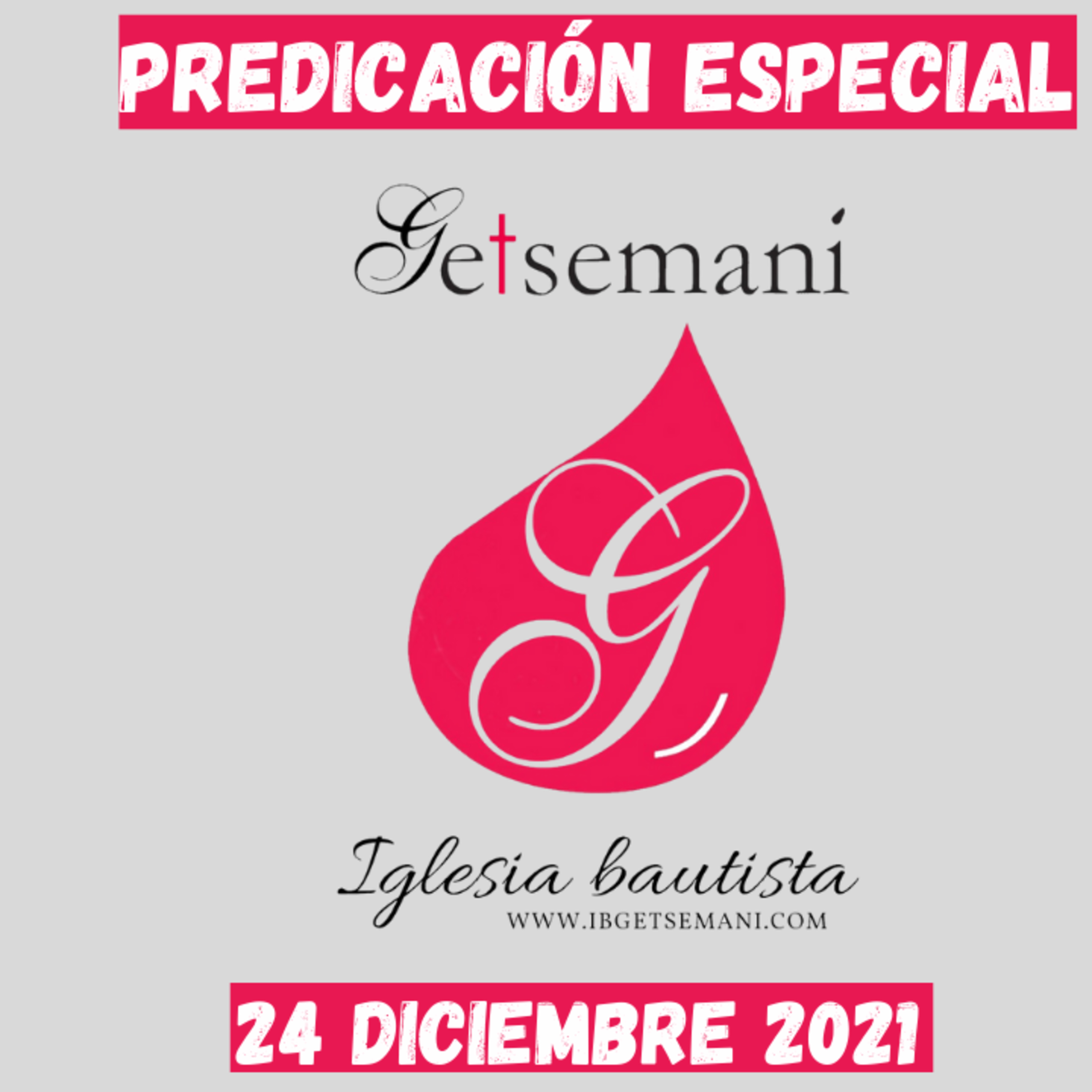 Predicación Getsemaní Viernes 24 Dic 2021 Especial episode artwork