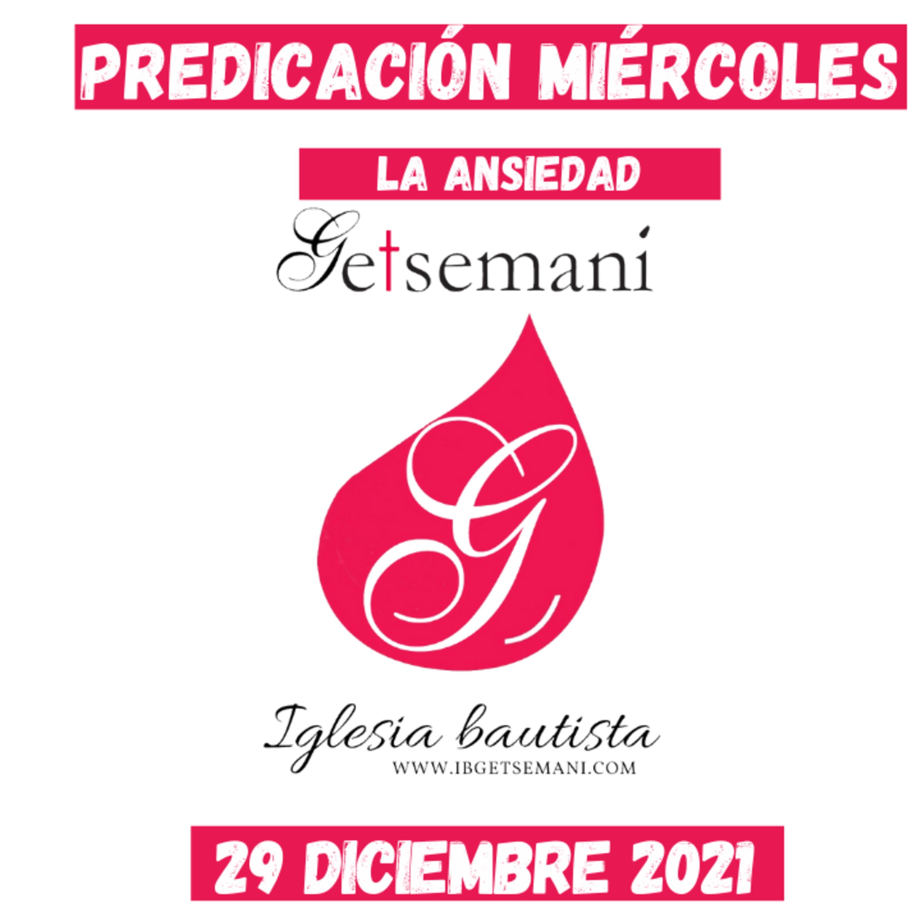Predicación Getsemaní Miércoles 29 Dic 2021 LA ANSIEDAD episode artwork