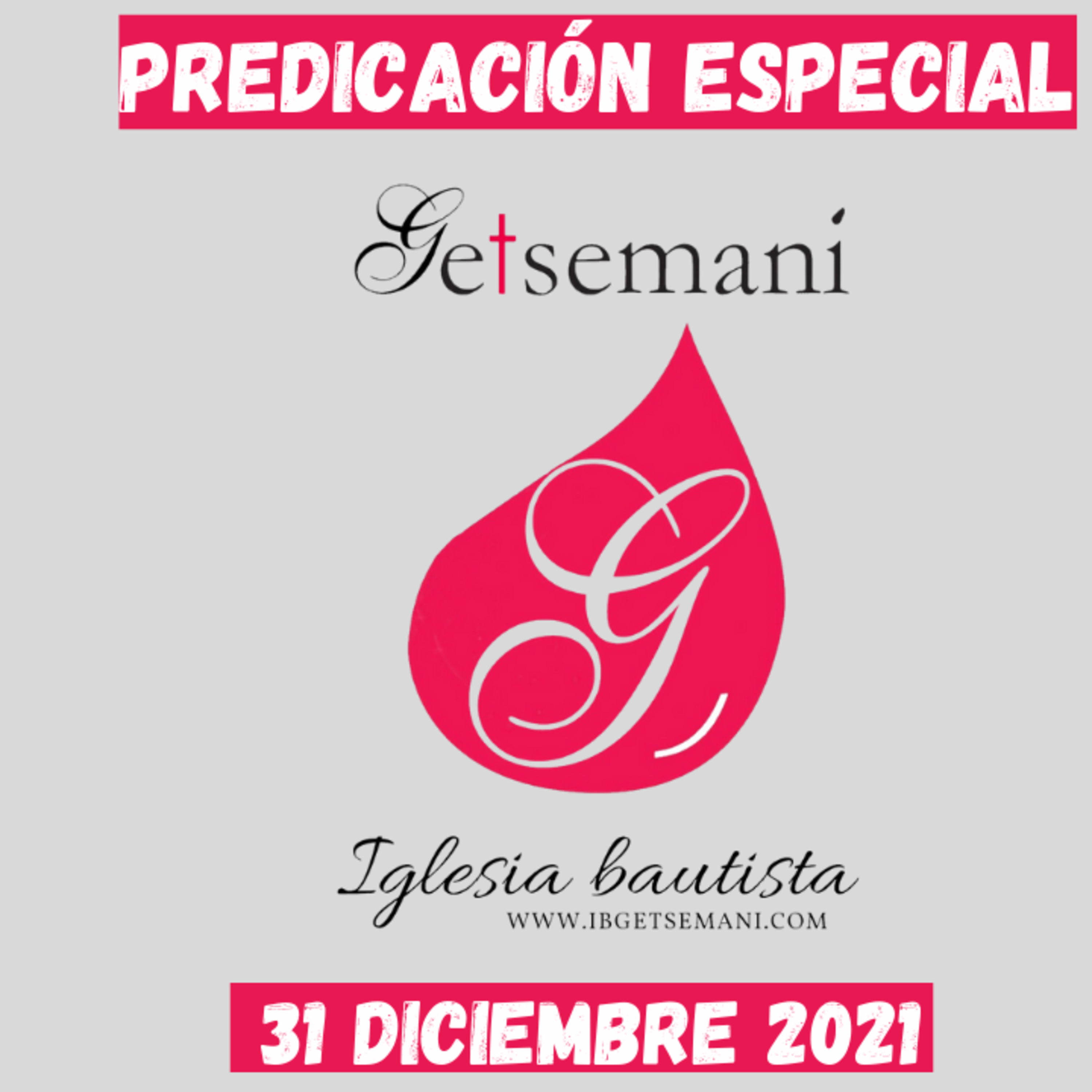 Predicación Getsemaní Viernes 31 Dic 2021 Especial episode artwork