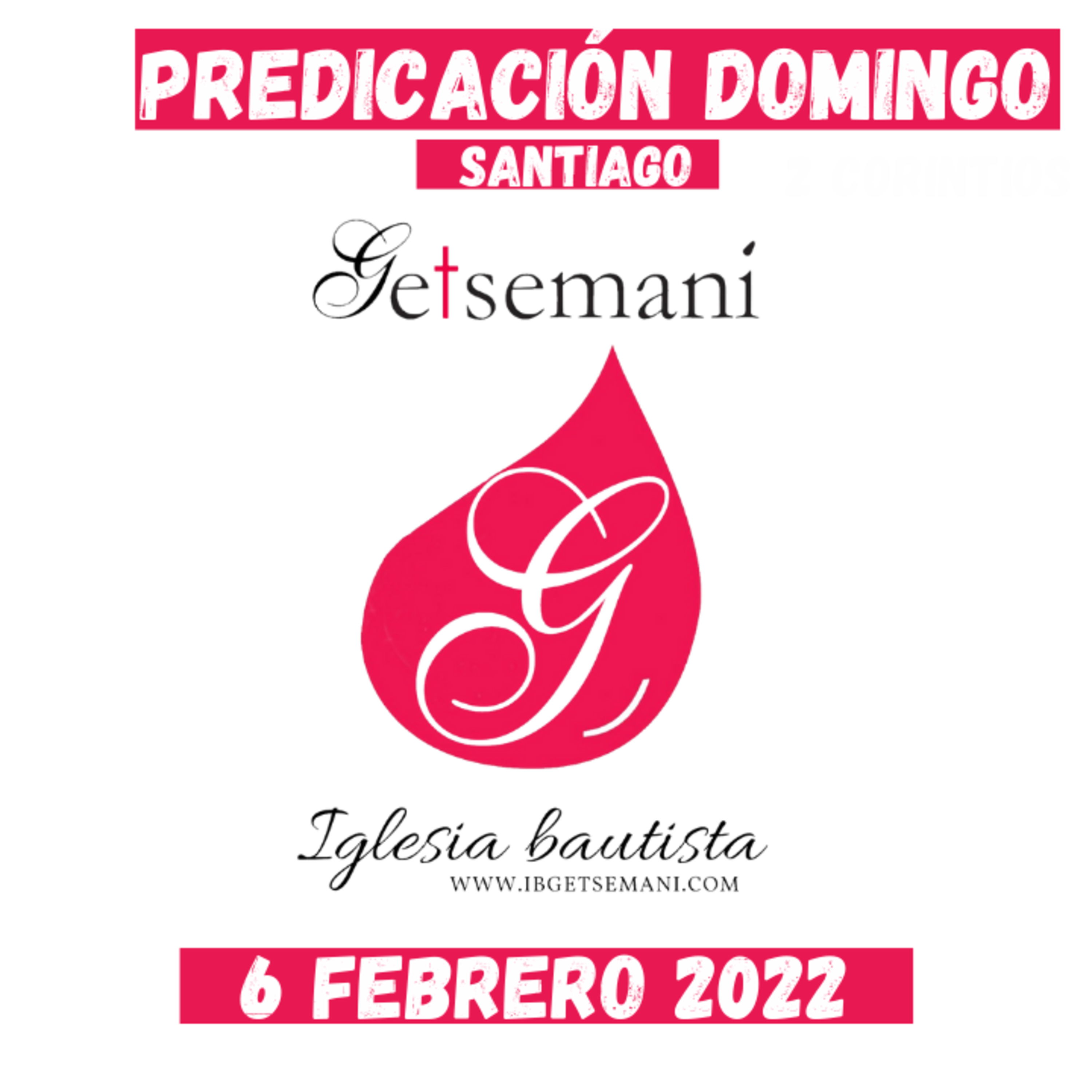 (8) SANTIAGO Predicación Getsemaní DOMINGO 6 FEB 2022 episode artwork
