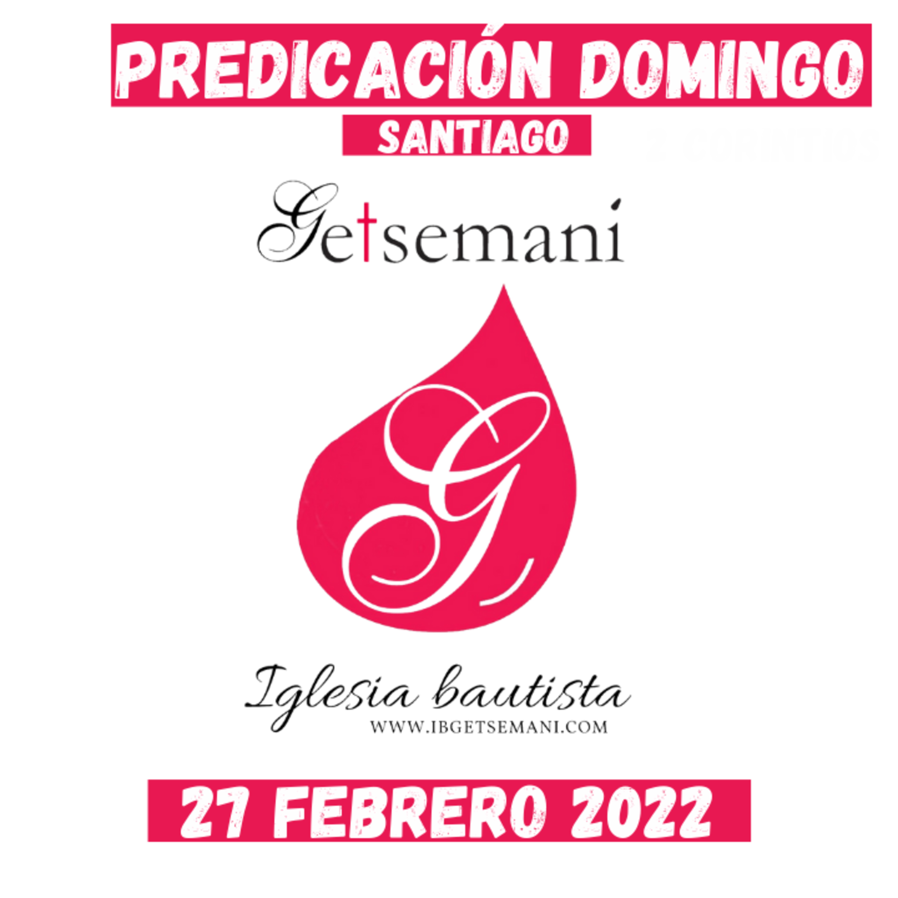 Predicación Getsemaní DOMINGO 27 FEB 2022 (11) SANTIAGO episode artwork
