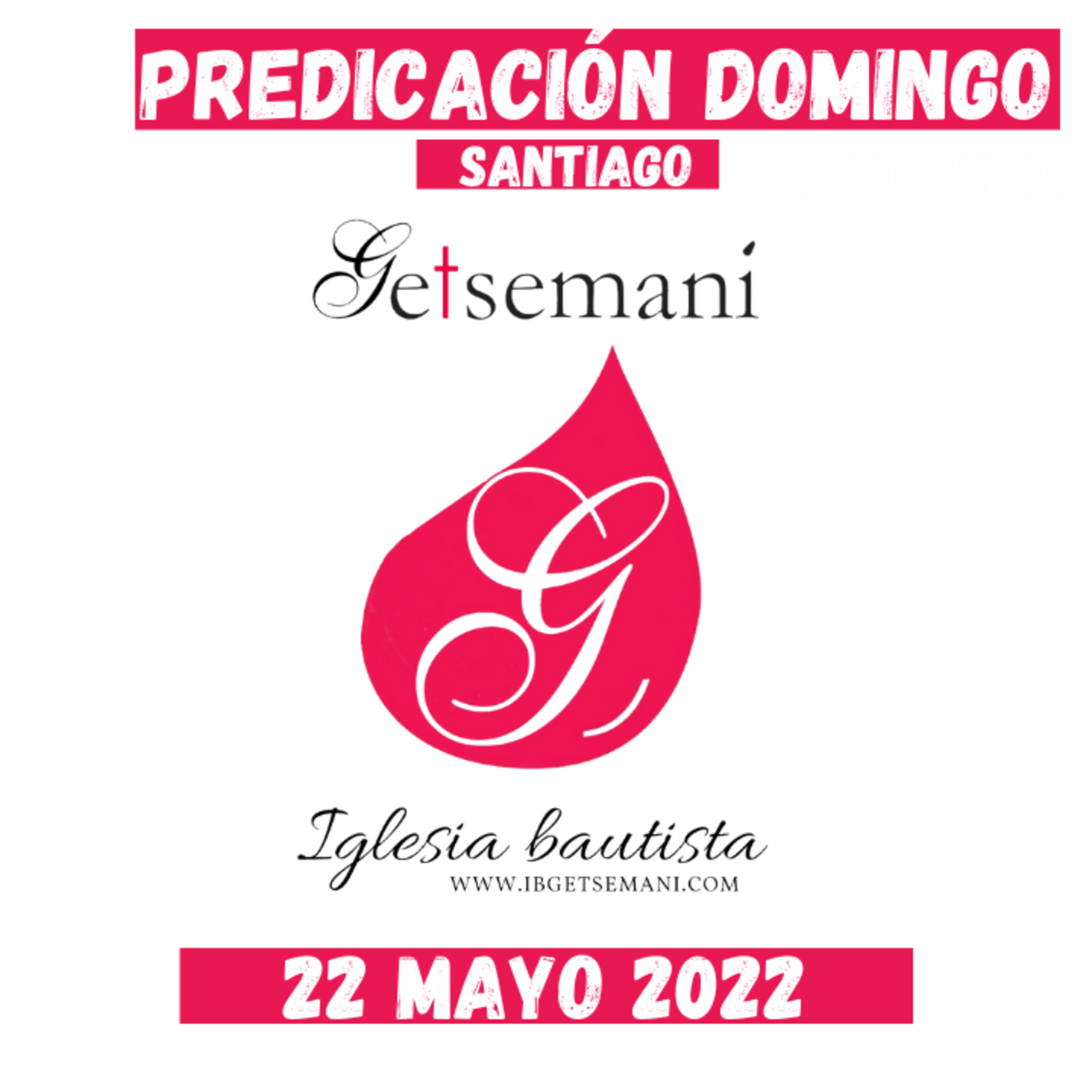 (22) SANTIAGO Predicación Getsemaní DOMINGO 22 MAY 2022 episode artwork