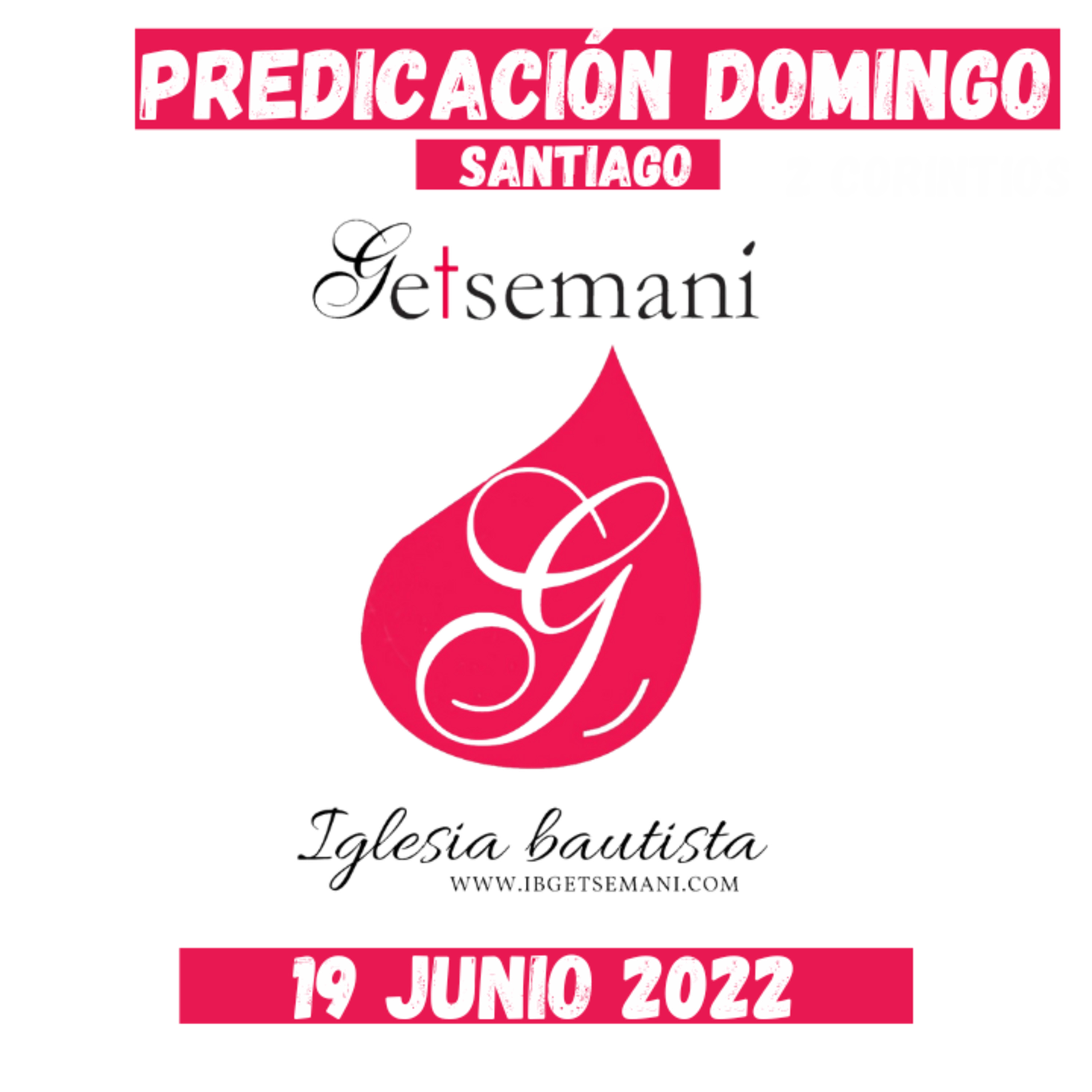 (26) SANTIAGO Predicación Getsemaní DOMINGO 19 JUNIO 2022 episode artwork