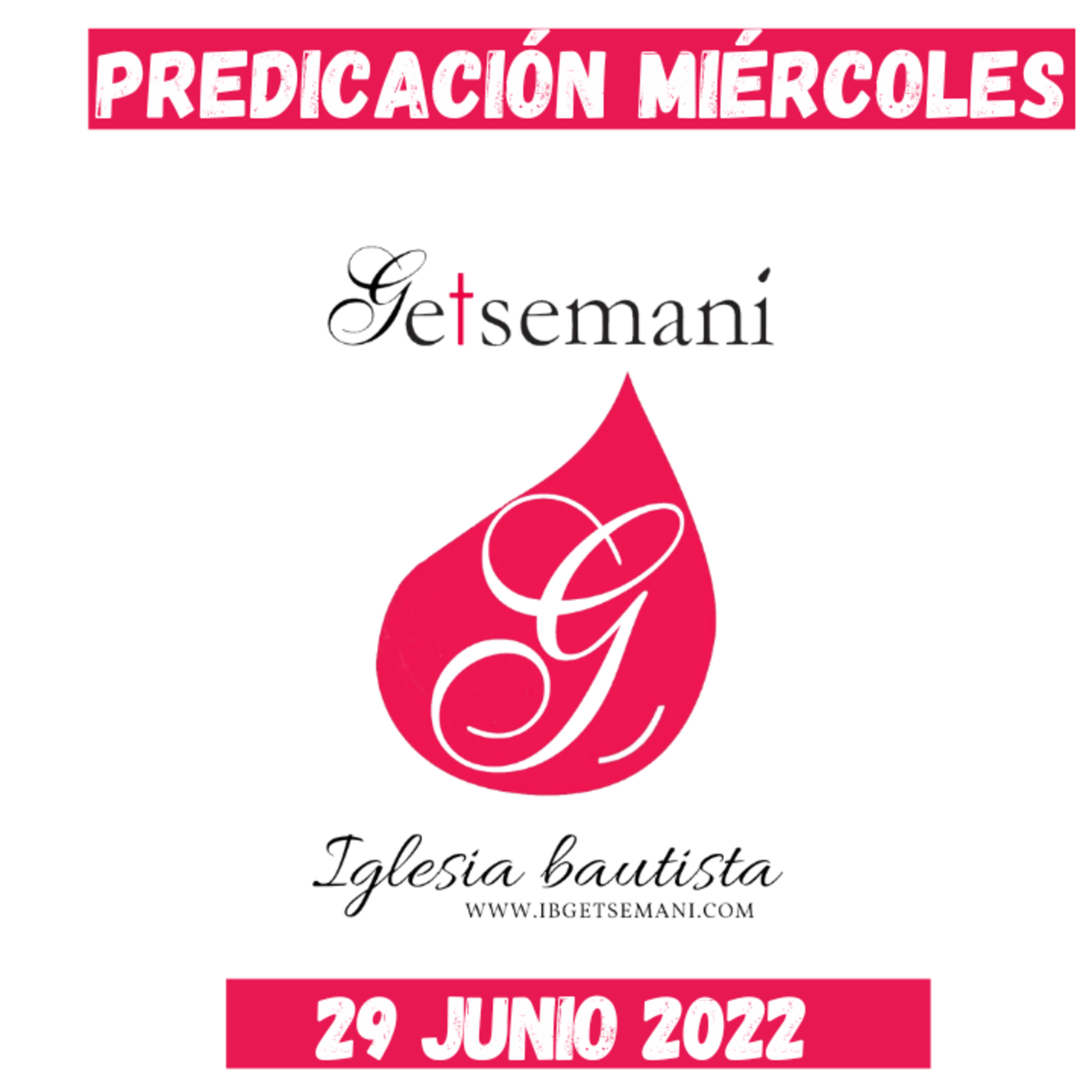 Miércoles Predicación Getsemaní 29 Junio 2022 episode artwork