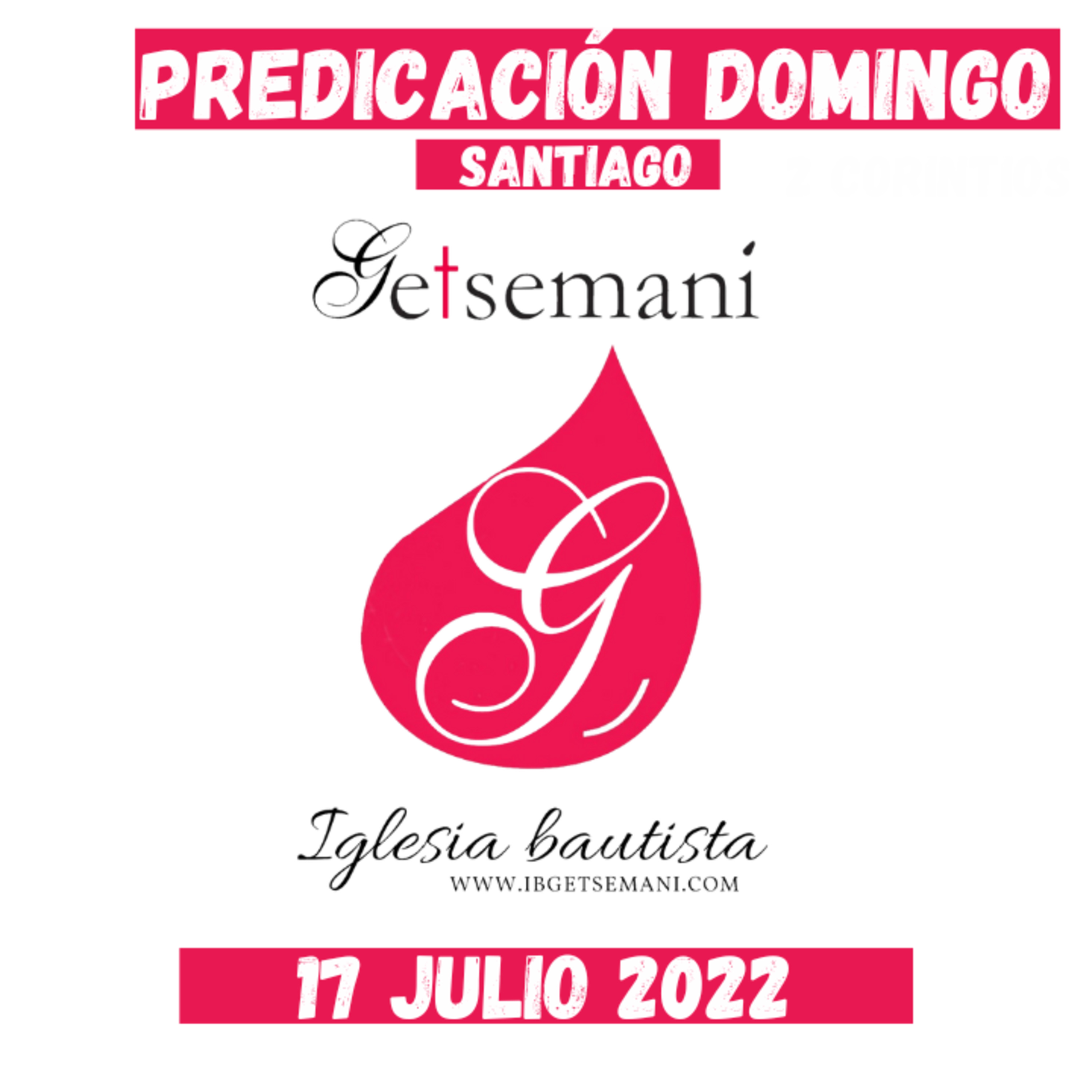 (30) SANTIAGO Predicación Getsemaní DOMINGO 17 JULIO 2022 episode artwork