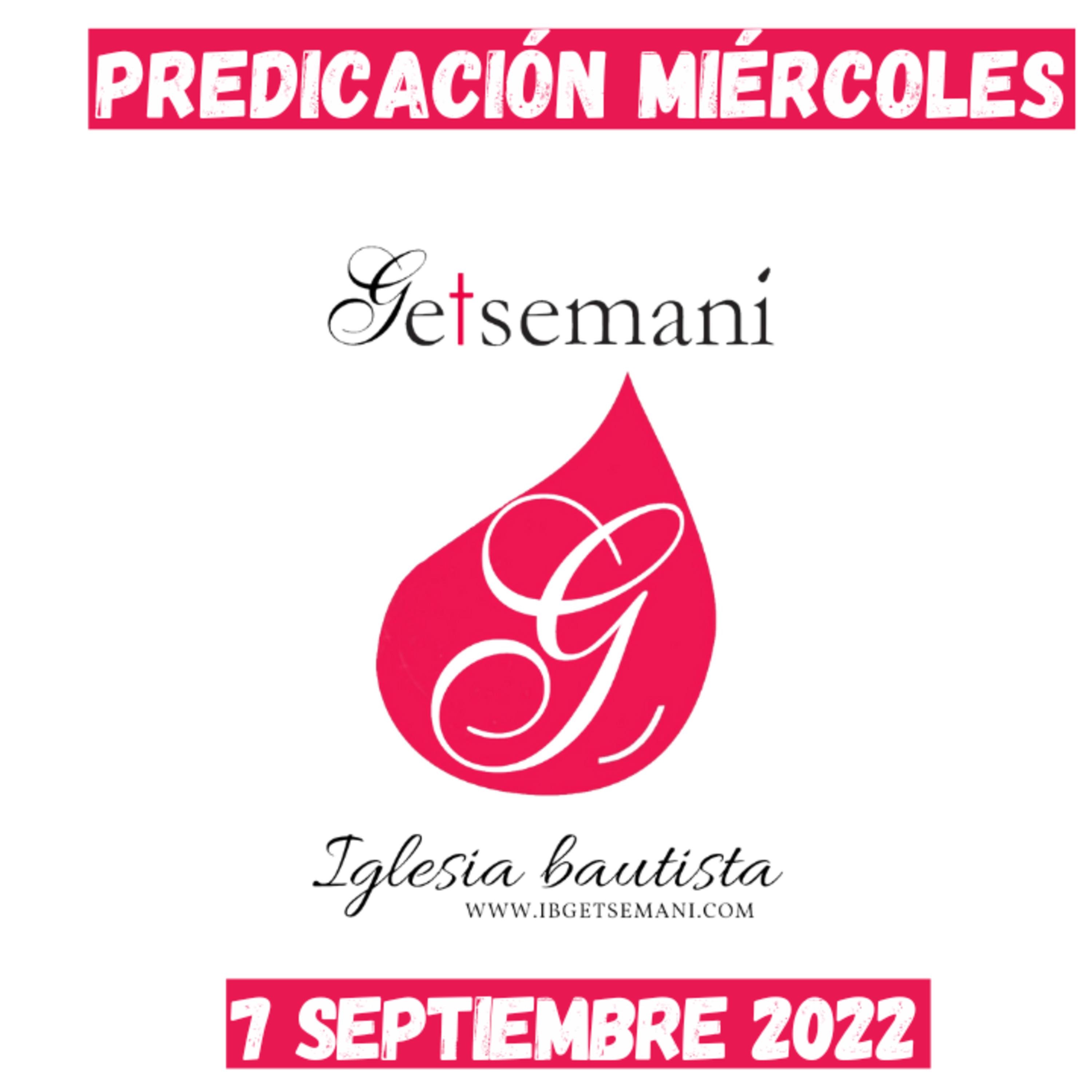 Miércoles Predicación Getsemaní 7 Septiembre 2022 episode artwork