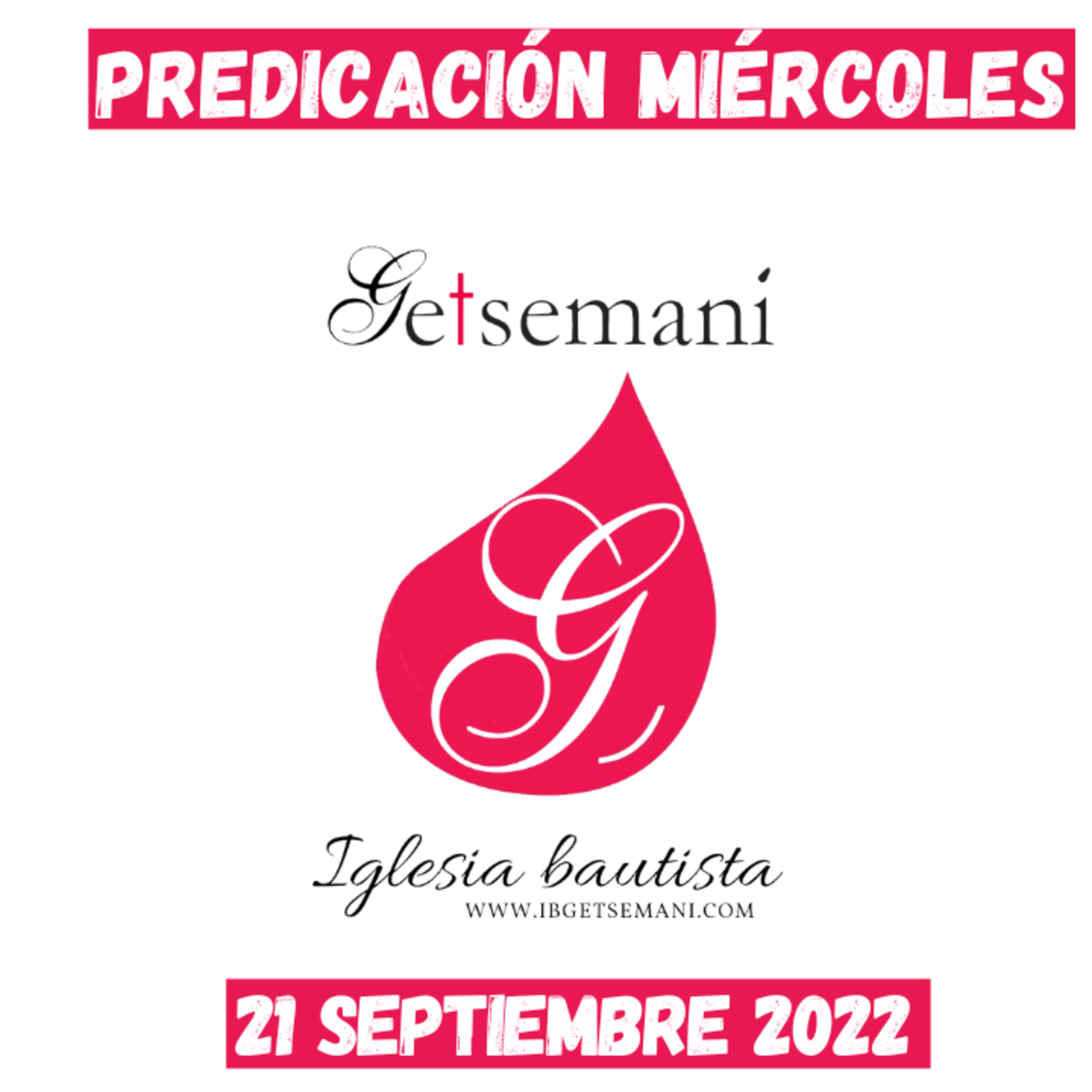 Miércoles Predicación Getsemaní 21 Septiembre 2022 episode artwork