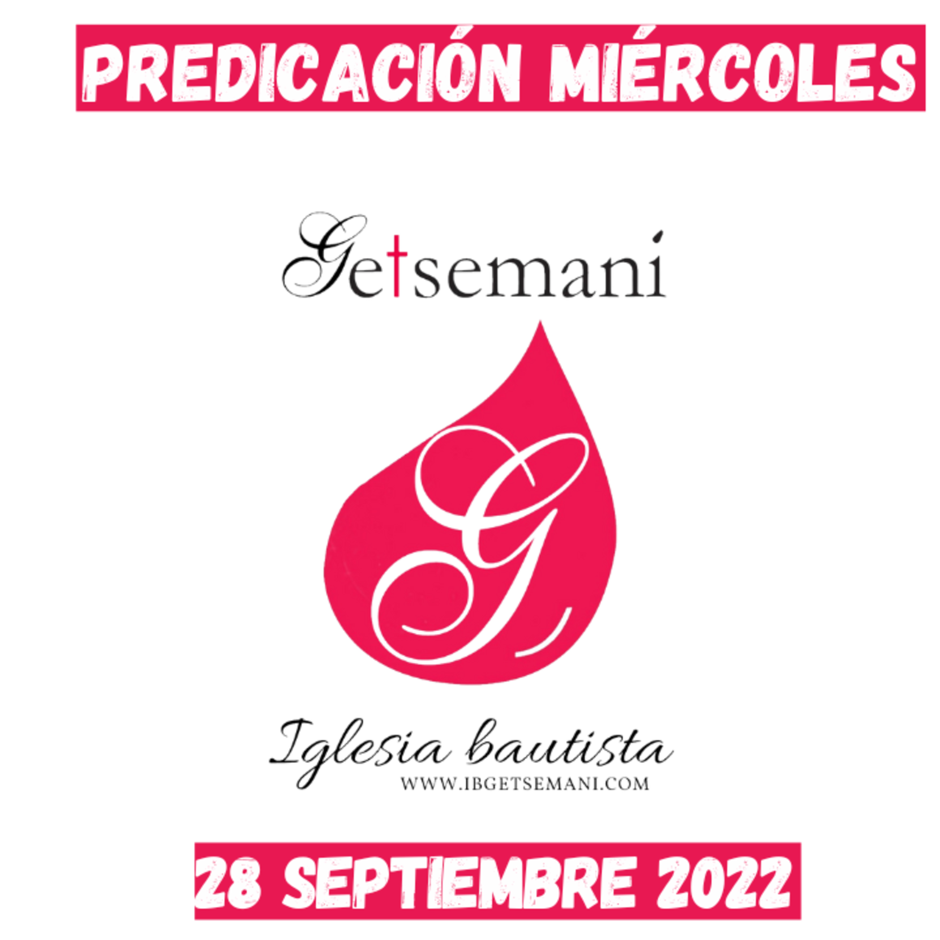 Miércoles Predicación Getsemaní 28 Septiembre 2022 episode artwork