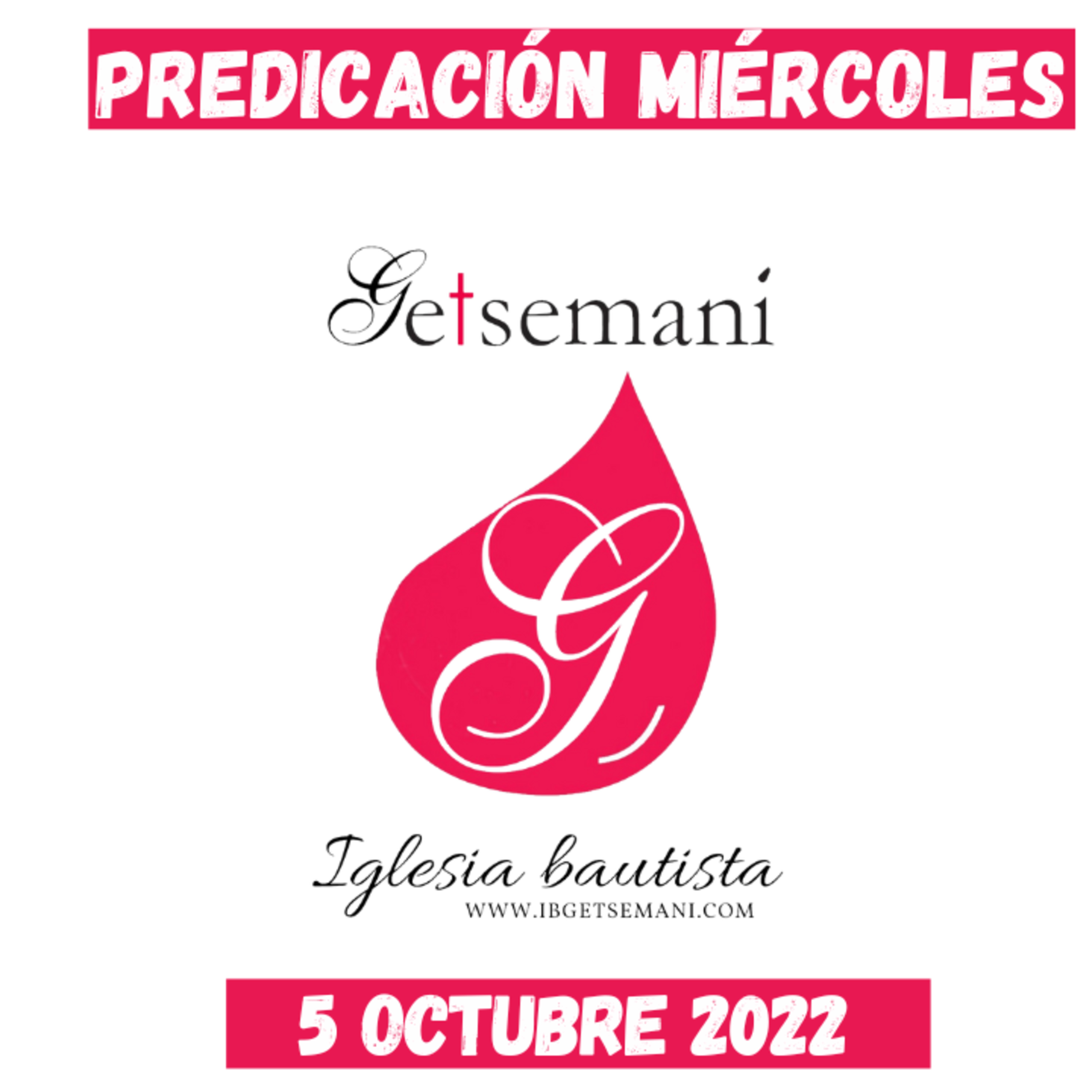Miércoles Predicación Getsemaní 5 Octubre 2022 episode artwork