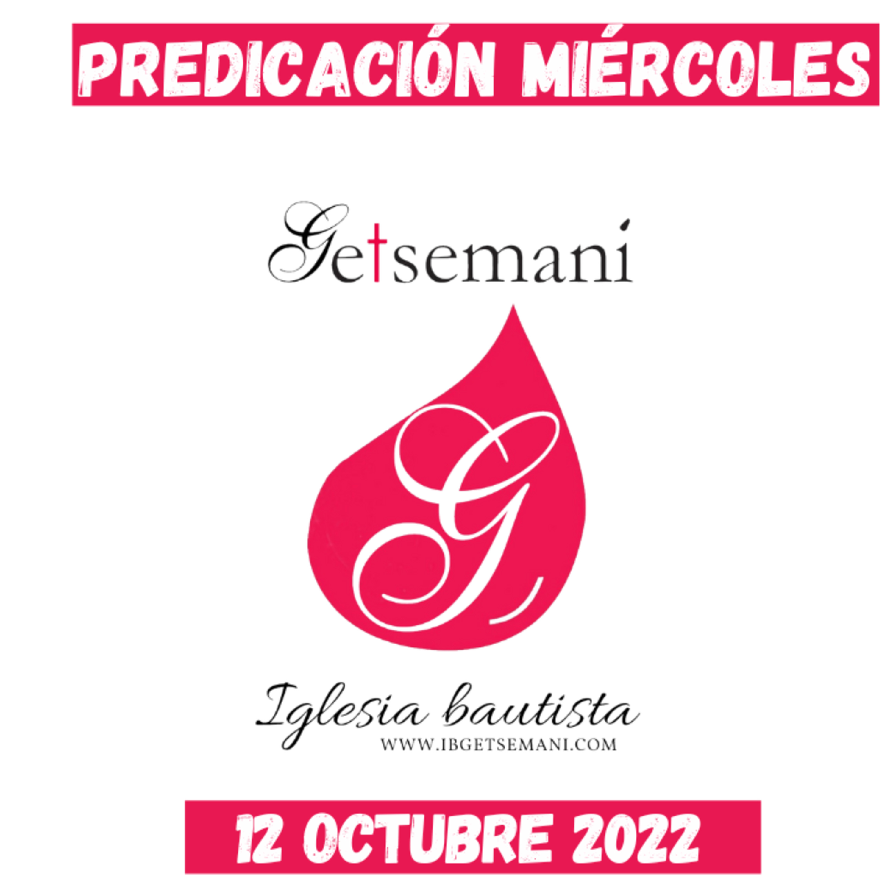 Miércoles Predicación Getsemaní 12 Octubre 2022 episode artwork