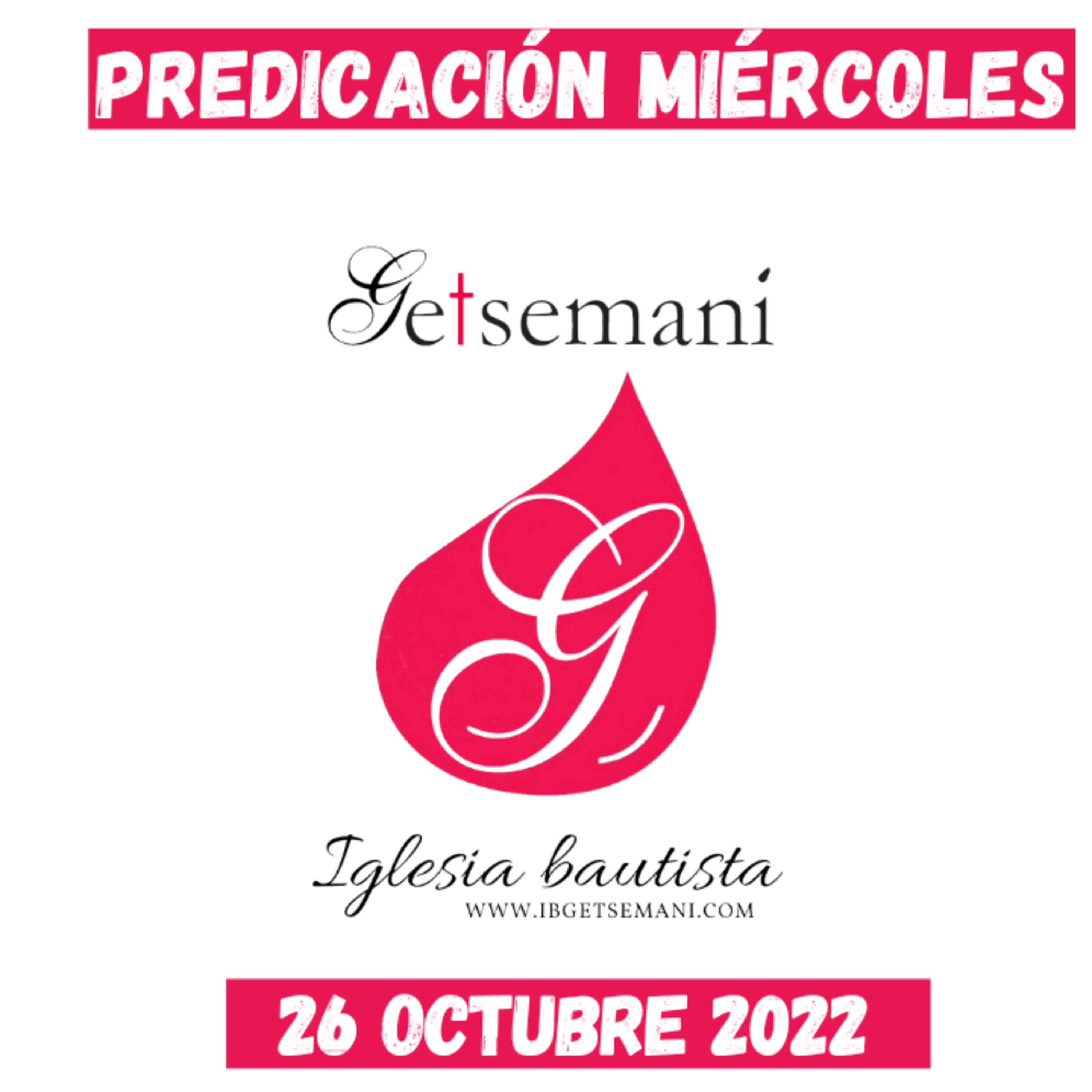 Miércoles Predicación Getsemaní | 26 Octubre 2022 episode artwork