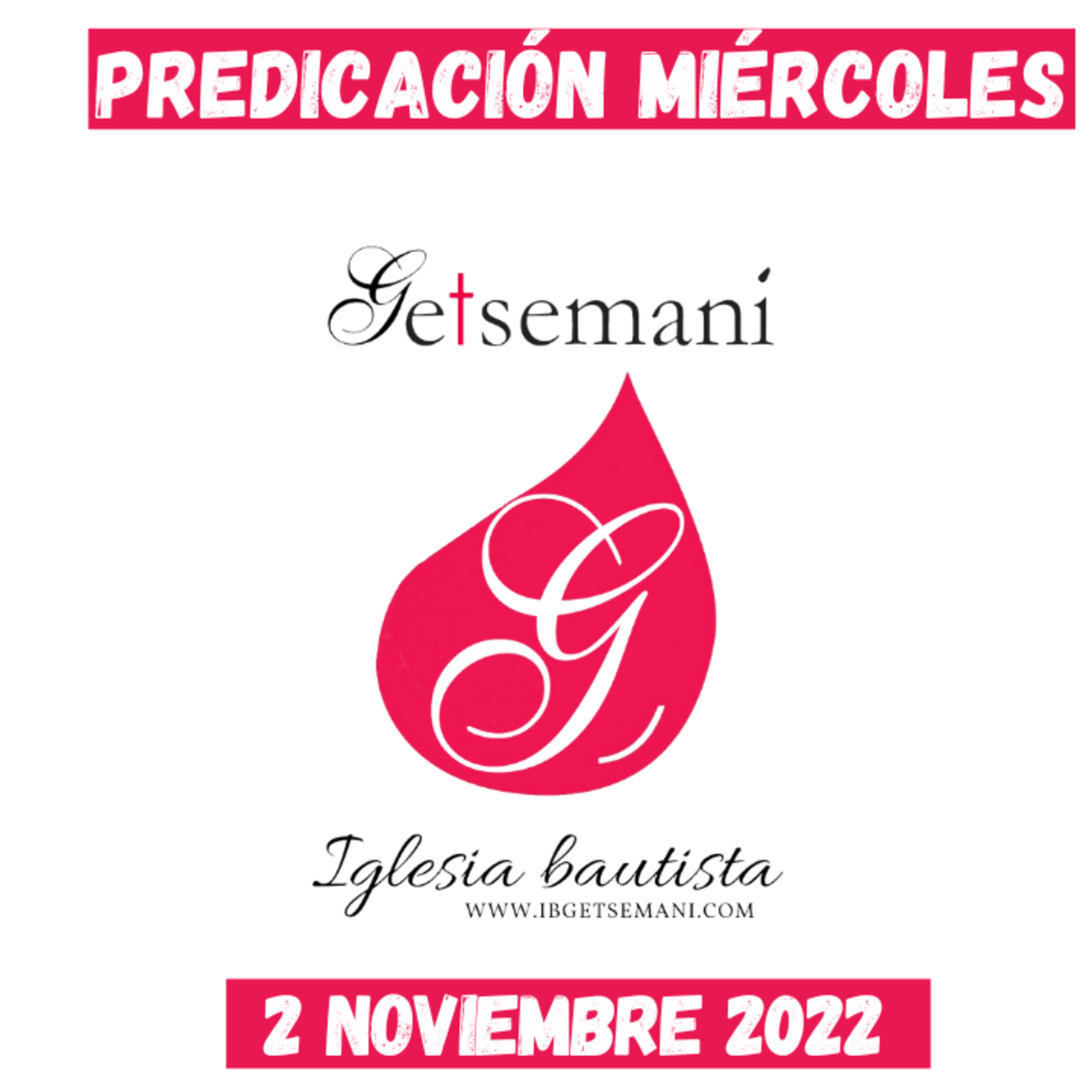 Miércoles | Predicación Getsemaní | 2 Noviembre 2022 episode artwork