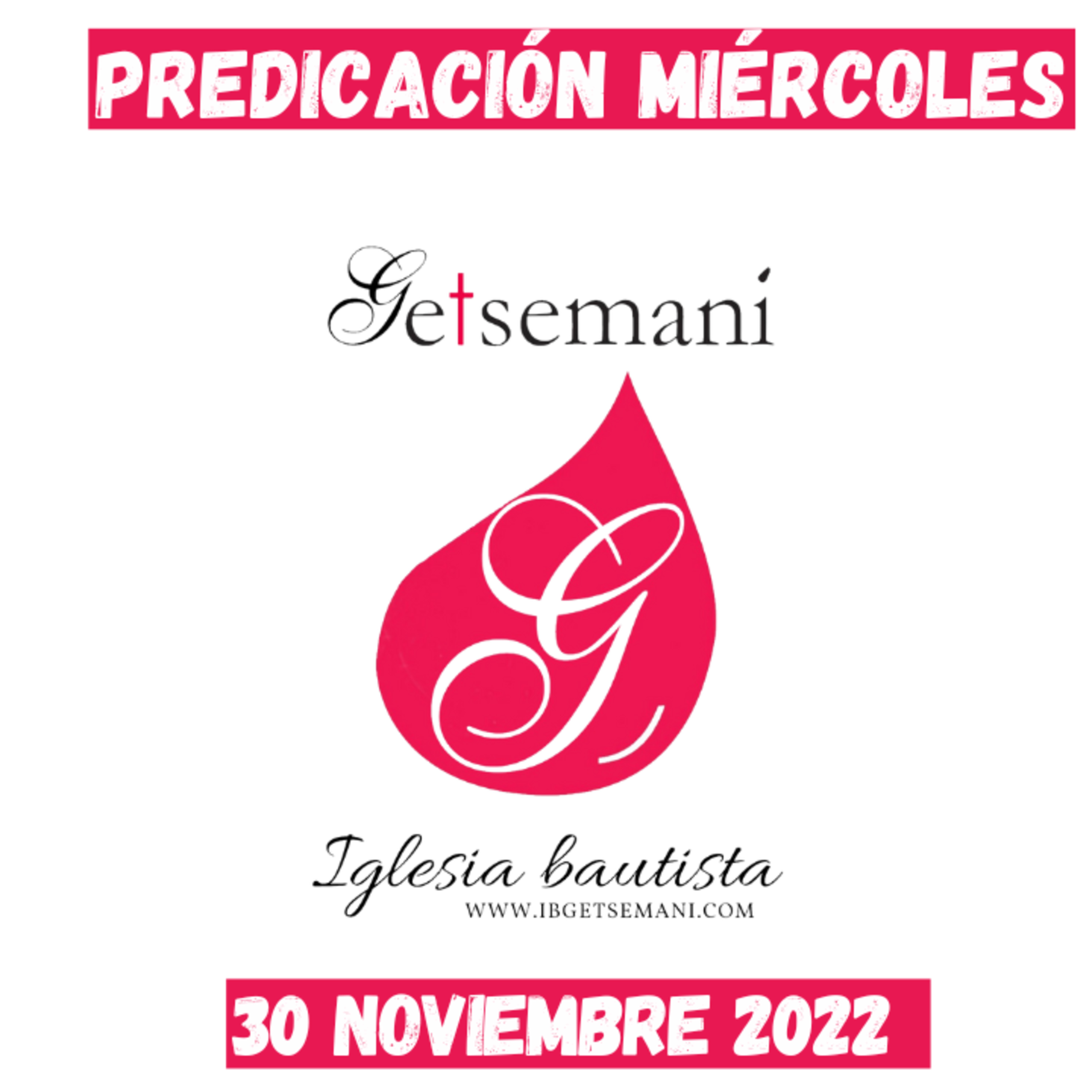 Miércoles | Predicación Getsemaní | 30 Noviembre 2022 | Salmo 119 episode artwork