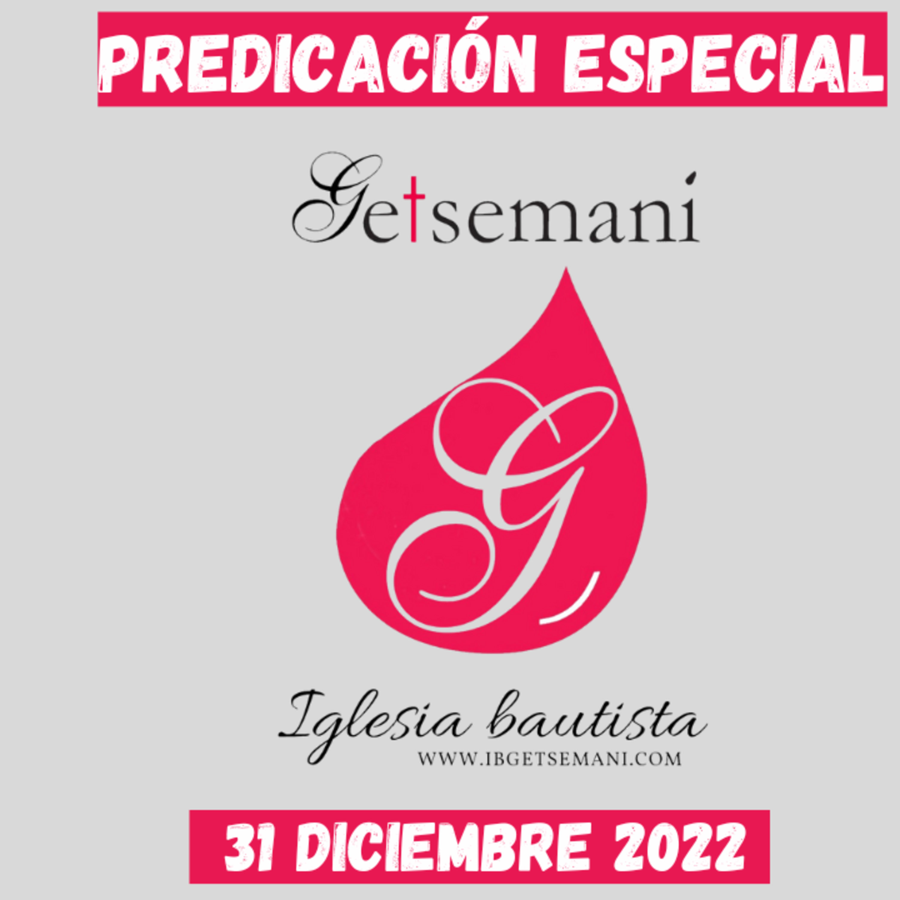 Predicación Getsemaní Sábado 31 Dic 2022 | Año Nuevo episode artwork