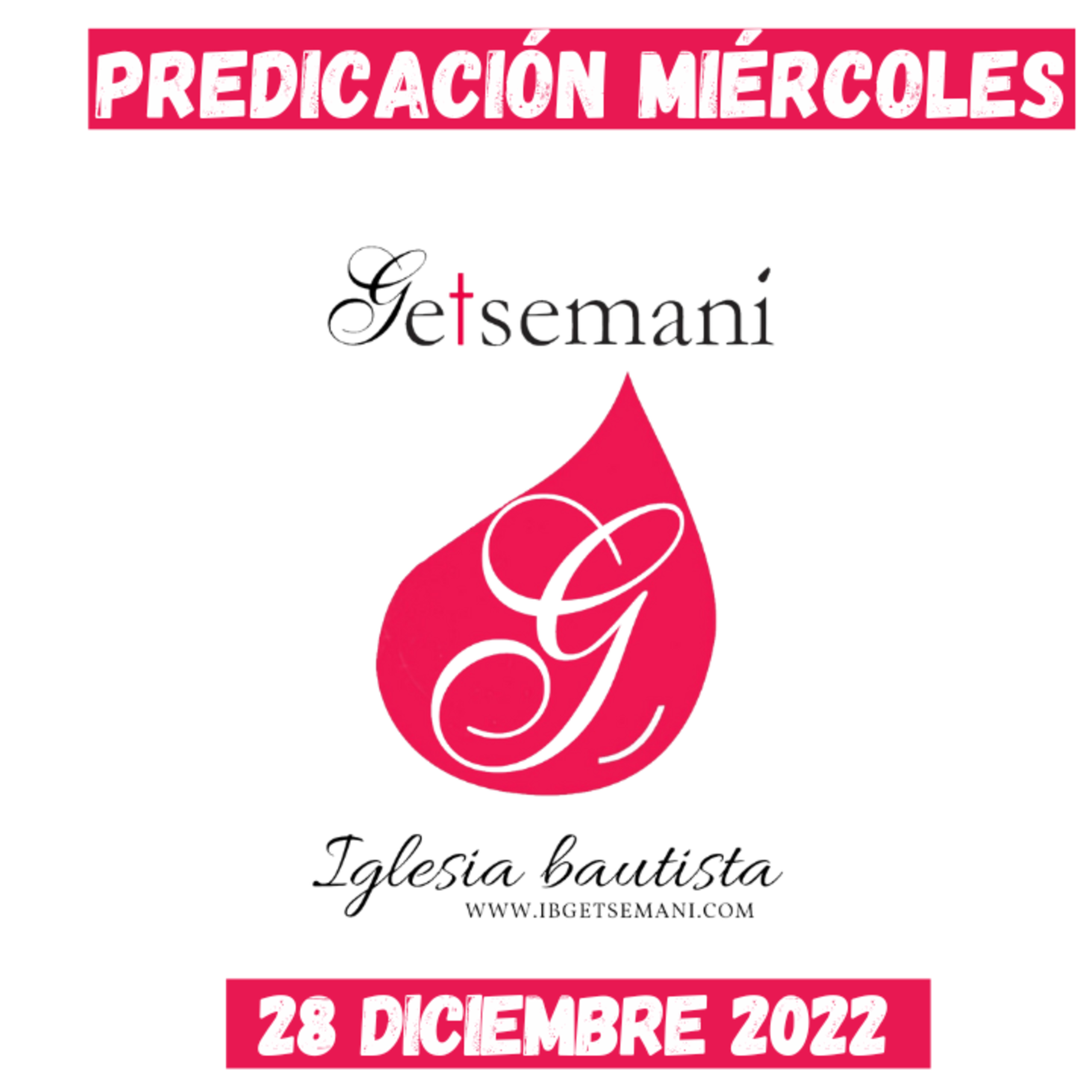 Miércoles | Predicación Getsemaní | 28 Diciembre 2022 episode artwork