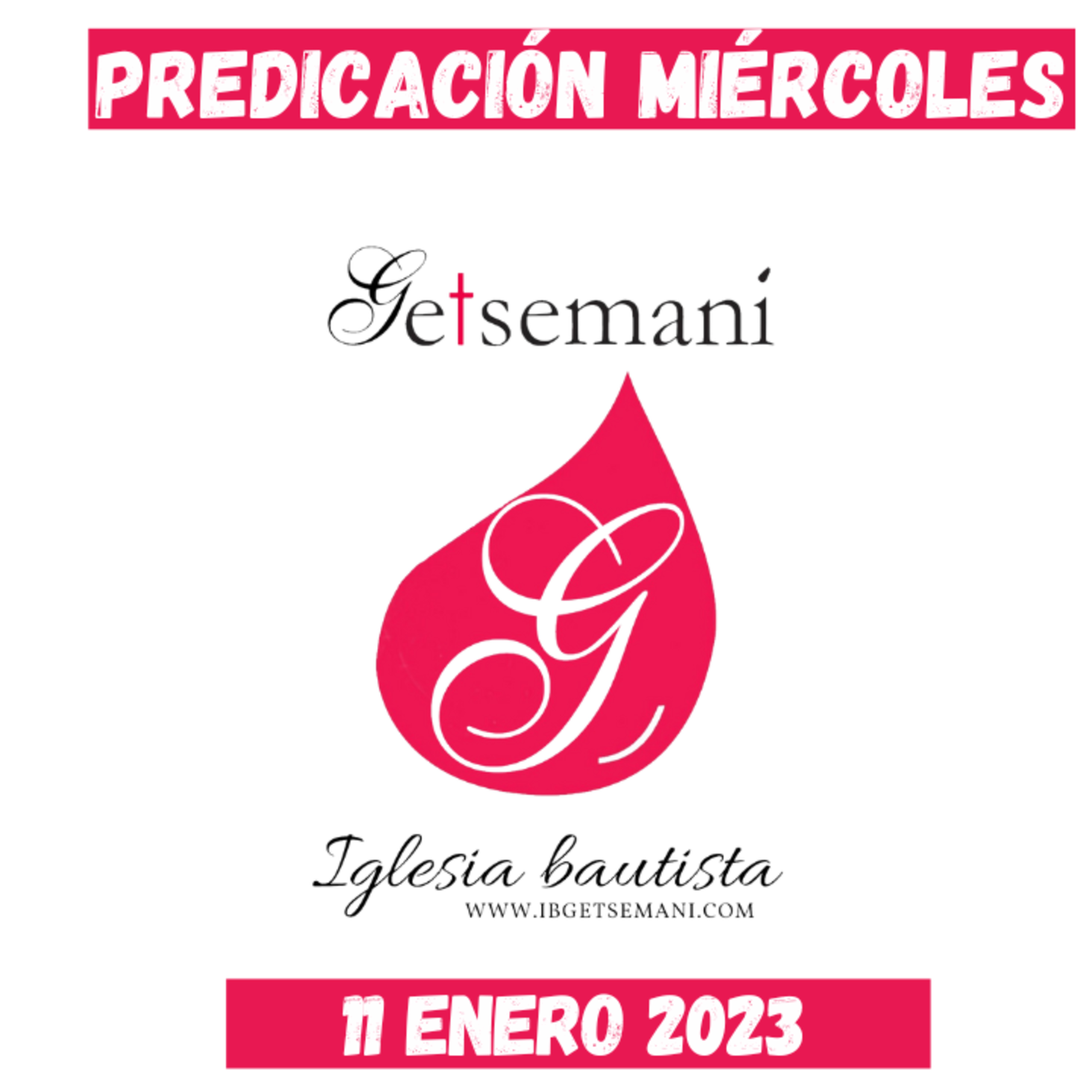 Miércoles | Predicación Getsemaní | 11 ENE 2023 | Salmo 119 | He episode artwork