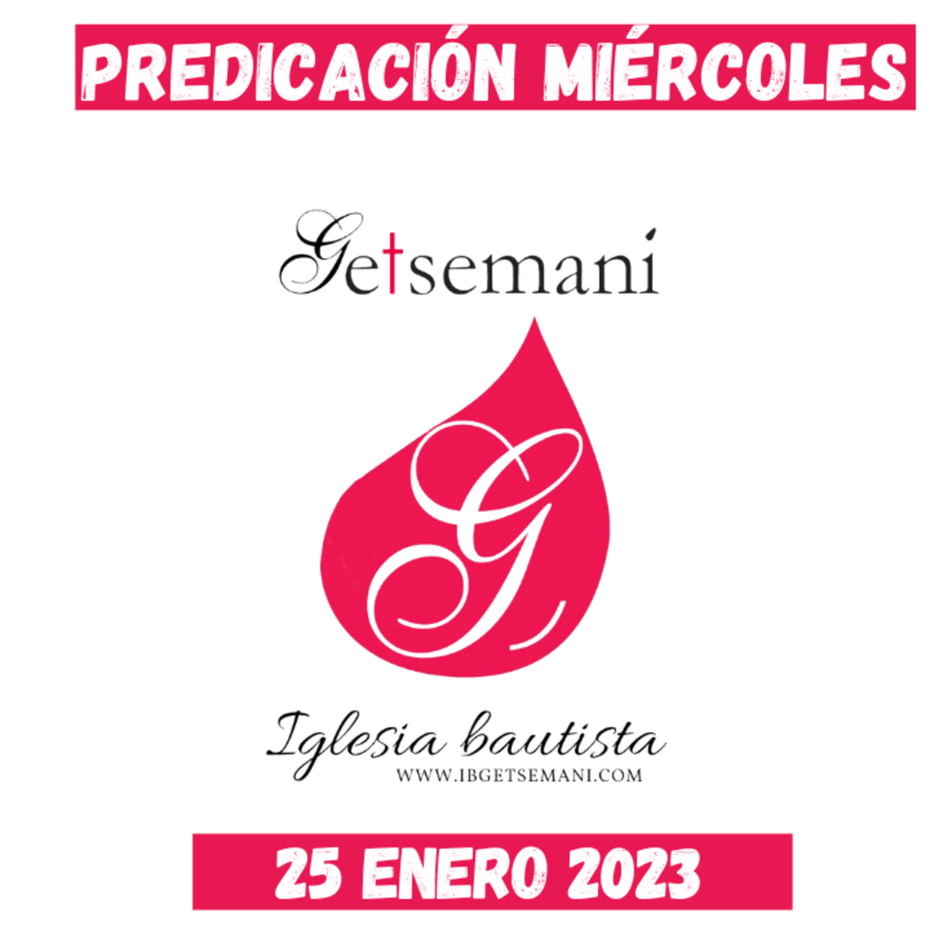 Miércoles | Predicación Getsemaní | 25 ENE 2023 |  episode artwork