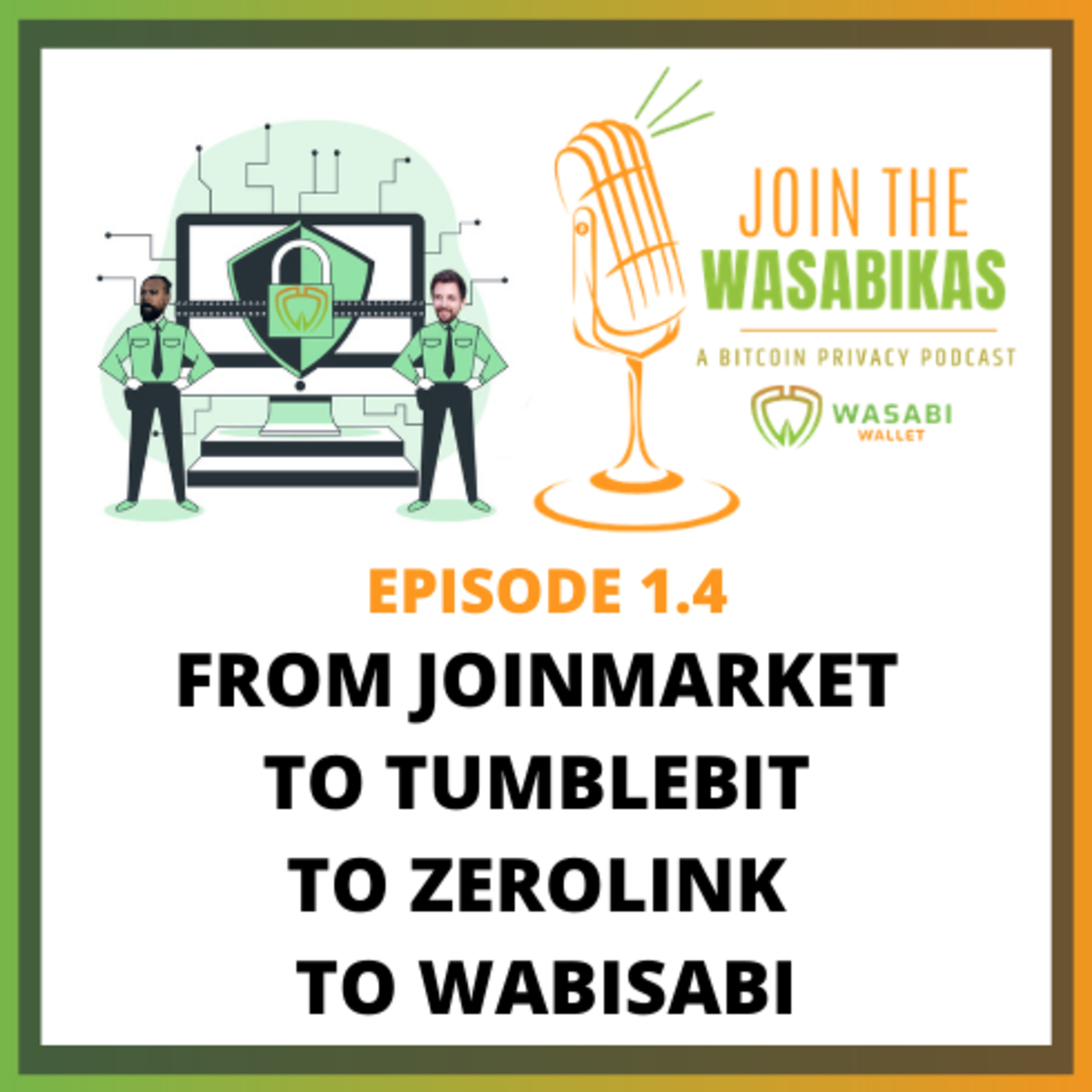 1.4 From Joinmarket, to Tumblebit, to Zerolink, to WabiSabi || Adam Ficsor episode artwork