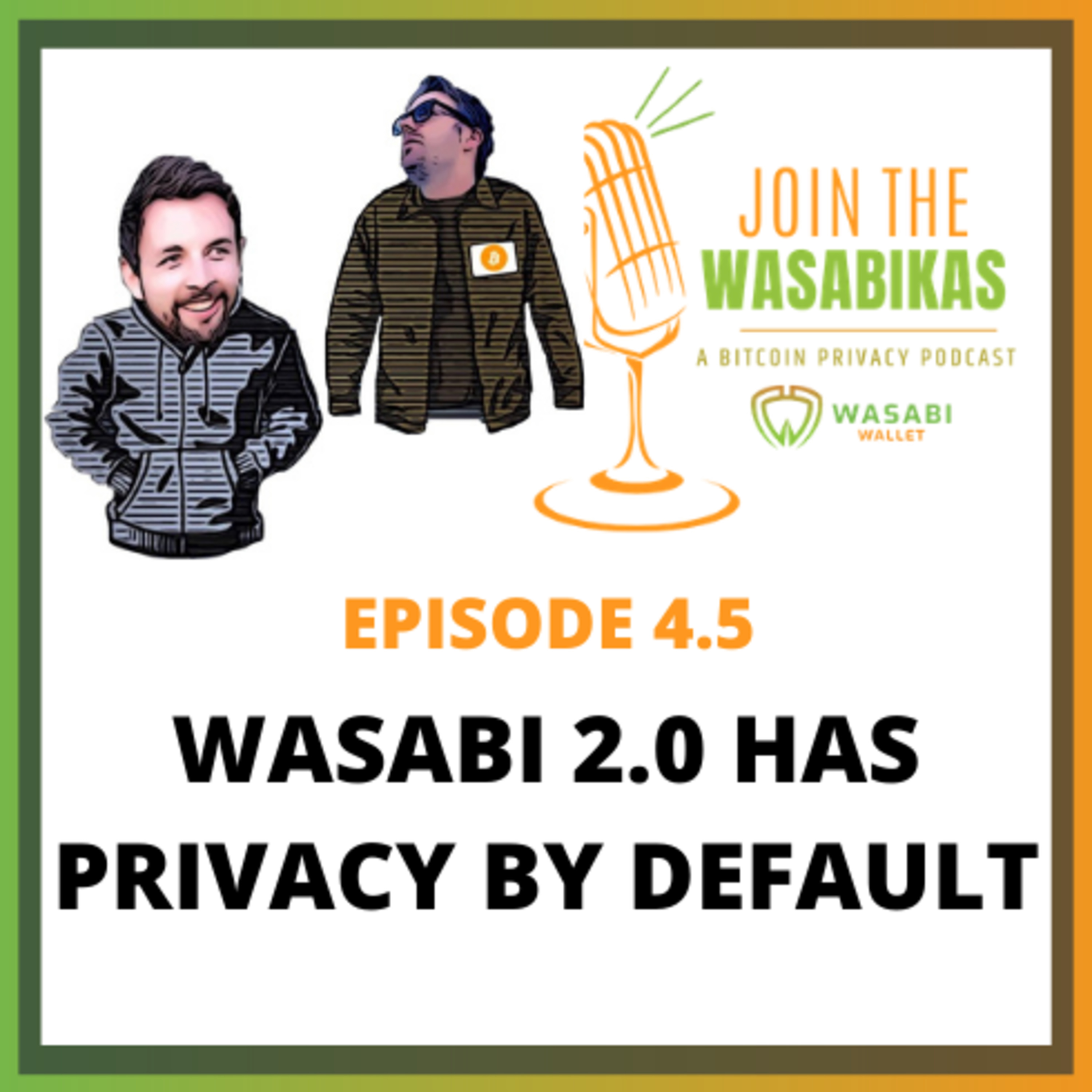 4.5 Wasabi 2.0 has privacy by default || Dan Walmsley episode artwork