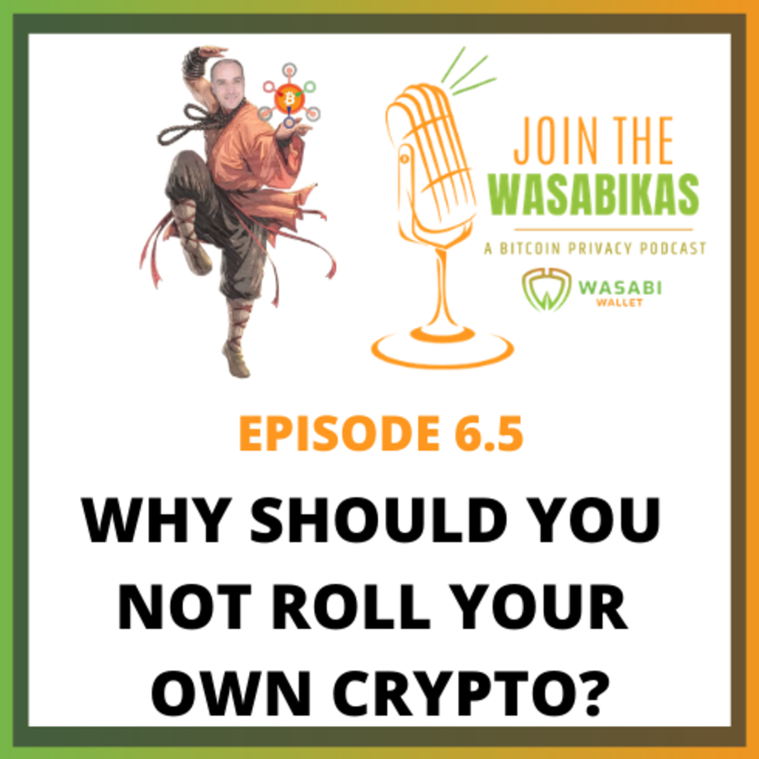 6.5 Why should you not roll your own crypto? || Adam Gibson episode artwork