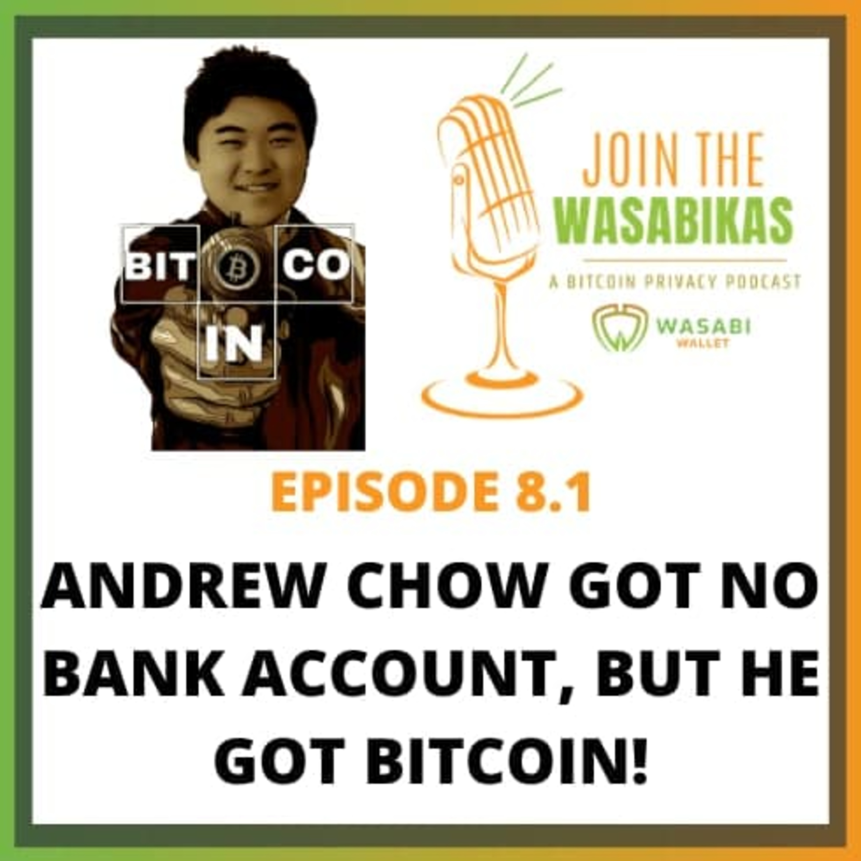 8.1 Andrew got no bank account, but he got bitcoin! || Andrew Chow episode artwork