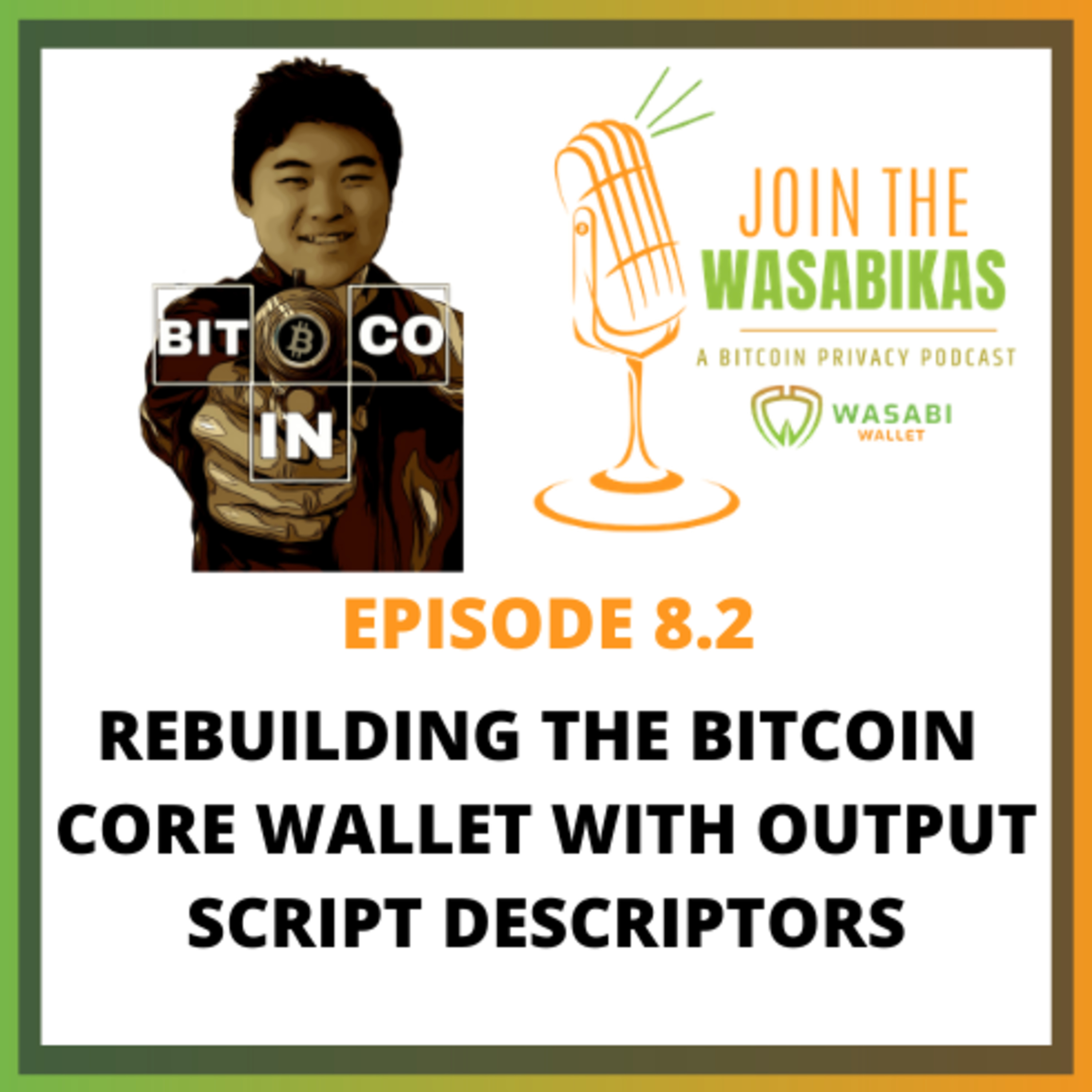 8.2 Rebuilding the Bitcoin Core Wallet with Output Script Descriptors || Andrew Chow episode artwork