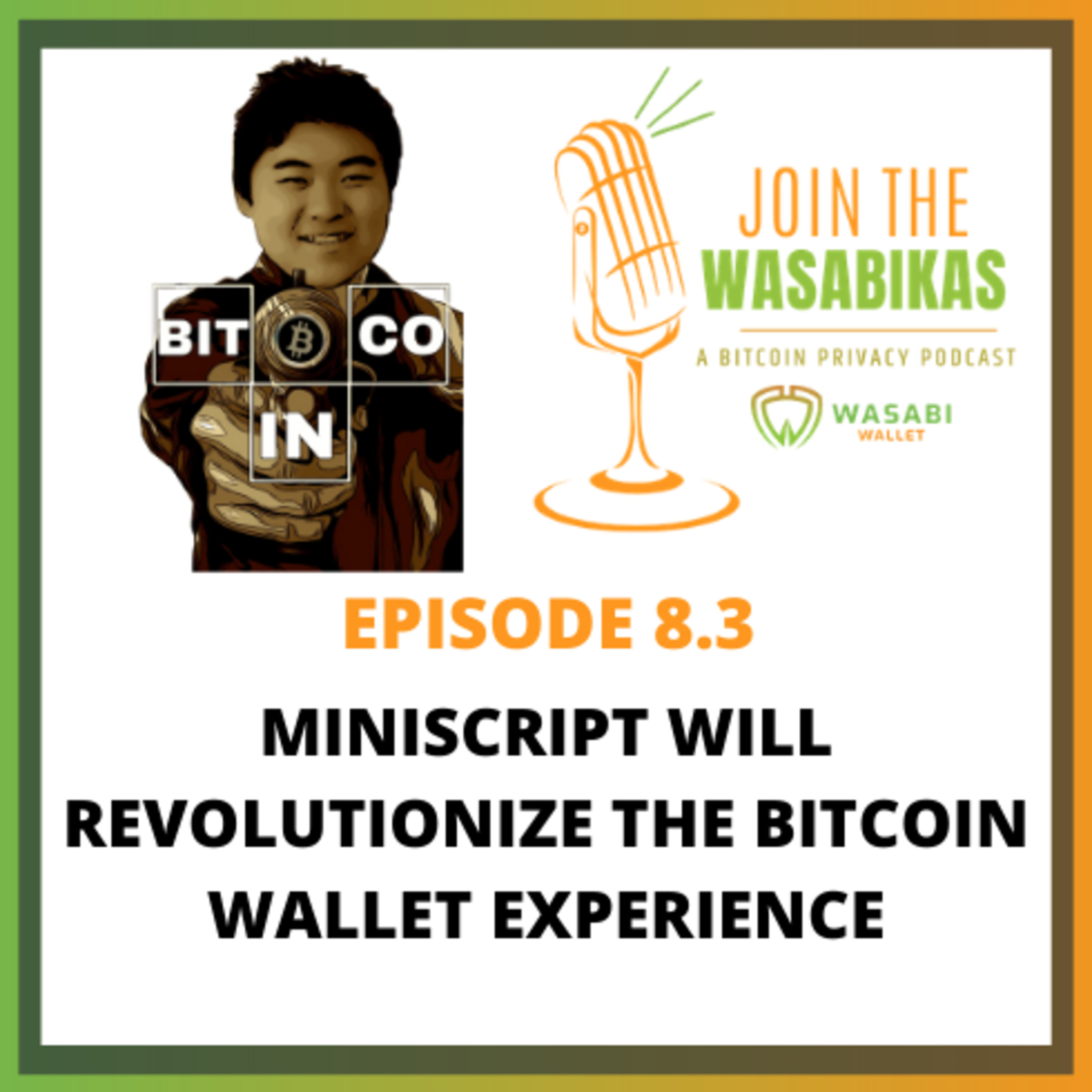 8.3 Miniscript will Revolutionize the Bitcoin Wallet Experience || Andrew Chow episode artwork