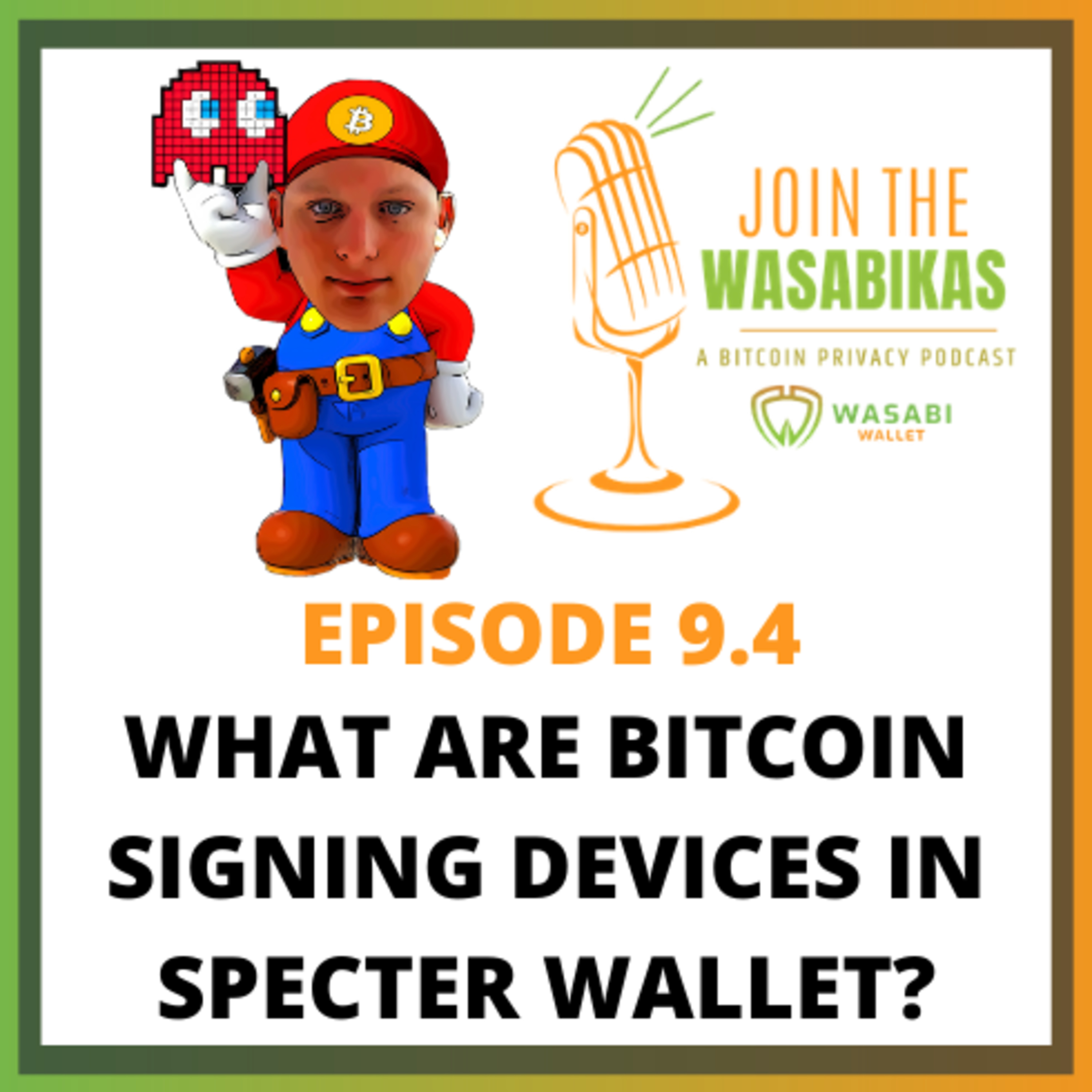 9.4 What are Bitcoin Signing Devices in Specter Wallet? || Ben Kaufman episode artwork